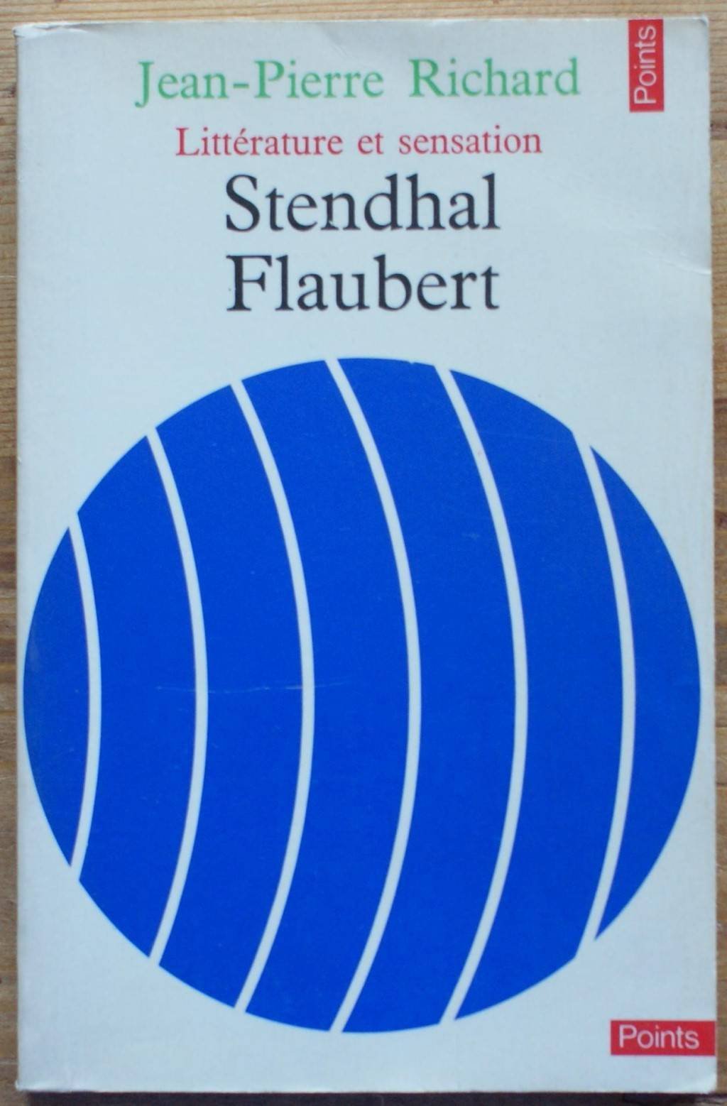 STENDHAL ET FLAUBERT.LITTERATURE ET SENSATION.