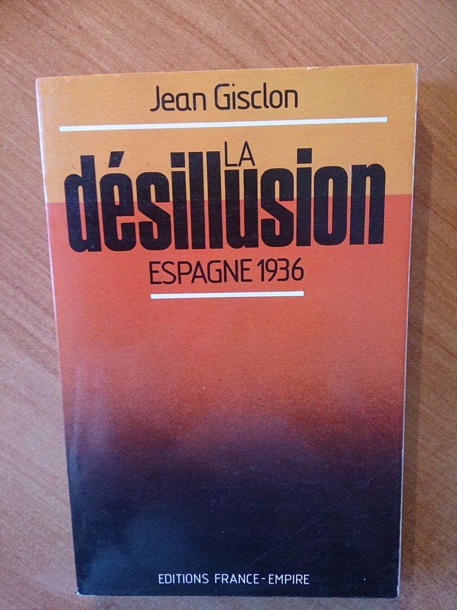 La desillusion / Espagne 1936 9782704804702