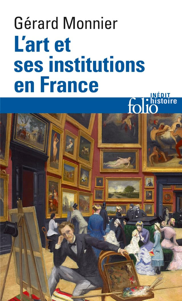 L'Art et ses institutions en France: De la Révolution à nos jours 9782070328659