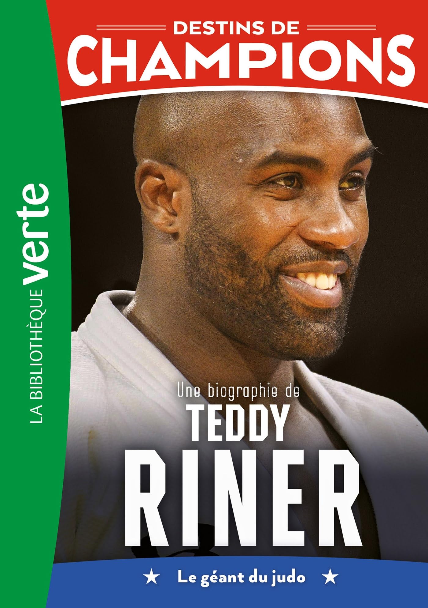 Destins de champions 13 - Une biographie de Teddy Riner 9782017273547