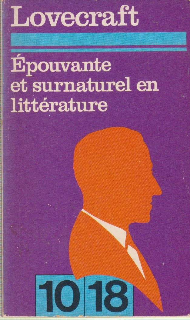 H. P. Lovecraft. Épouvante et surnaturel en littérature : ESupernatural horror in literaturee. Traduit de l'américain par J. Jacques Bergier et F. François Truchaud