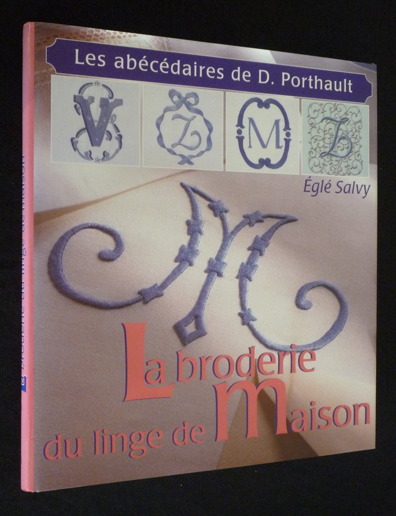 La broderie du linge de maison : Les abécédaires de D. Porthault 9782744103629