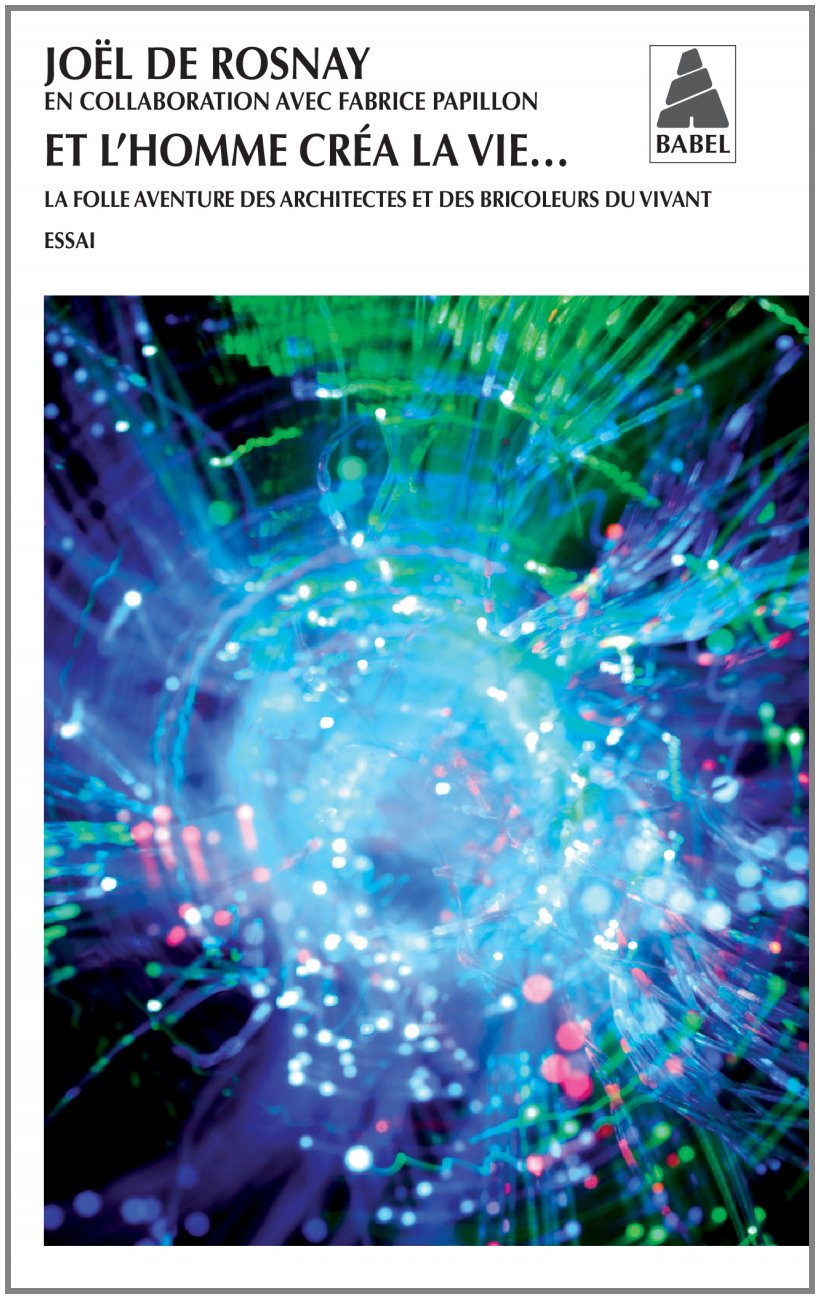 Et l'Homme créa la vie...: La folle aventure des architectes et des bricoleurs du vivant 9782742799565