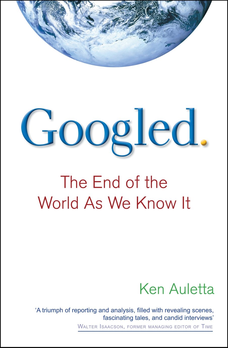 Googled: The End of the World as We Know It 9780753522424