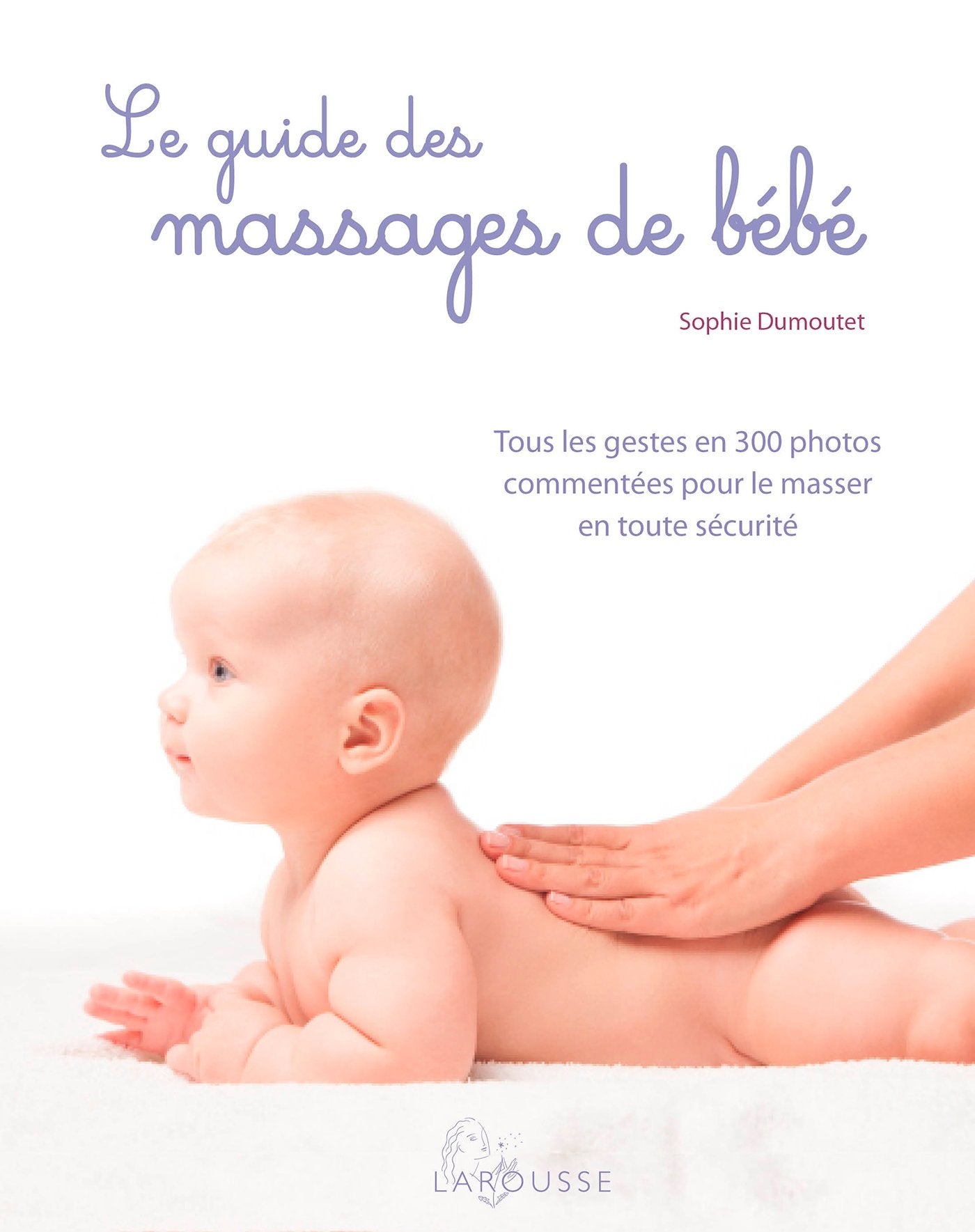 Le guide des massages de bébé 9782035925480