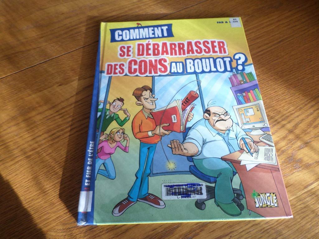 COMMENT SE DEBARASSER DES CONS AU BOULOT 9782874425547
