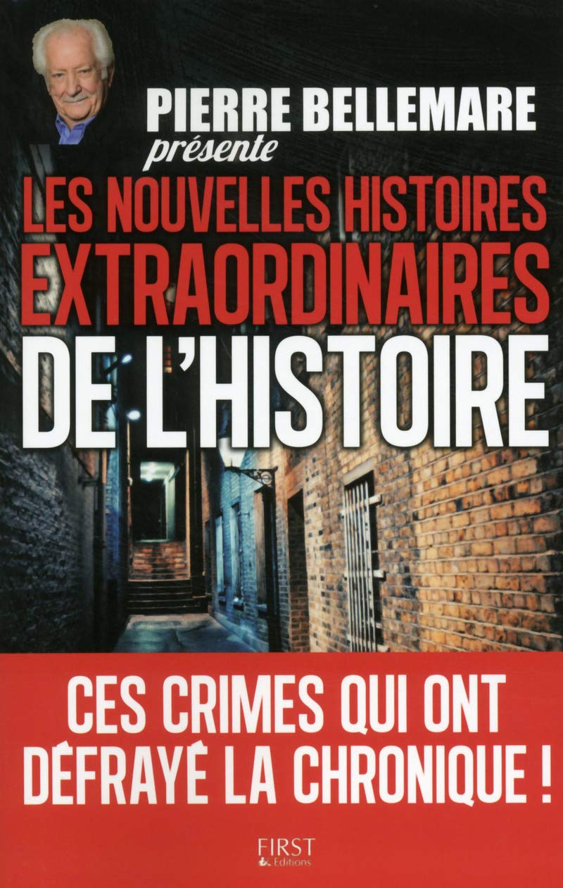 Pierre Bellemare présente les nouvelles histoires extraordinaires de l'Histoire 9782754076913