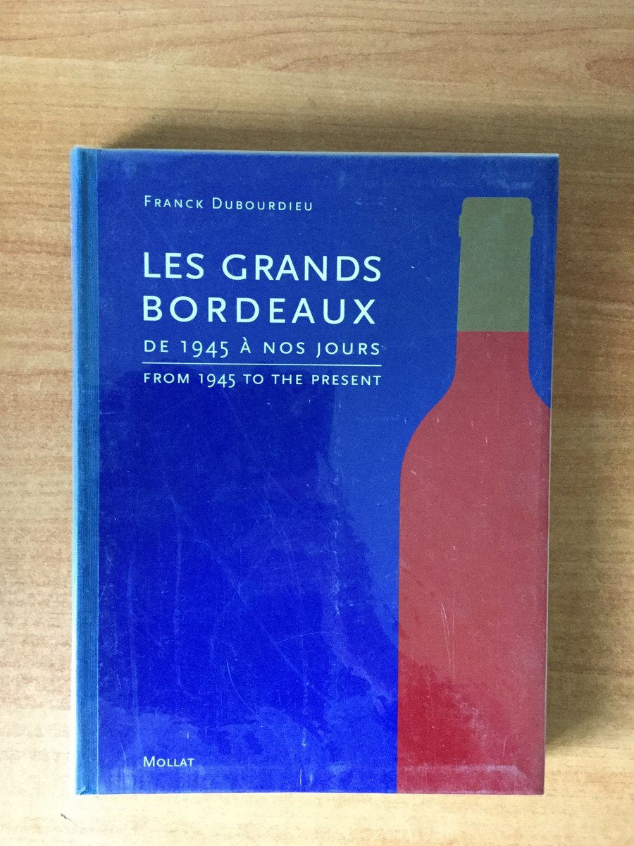 Les grands bordeaux: De 1945 à nos jours 9782909351247