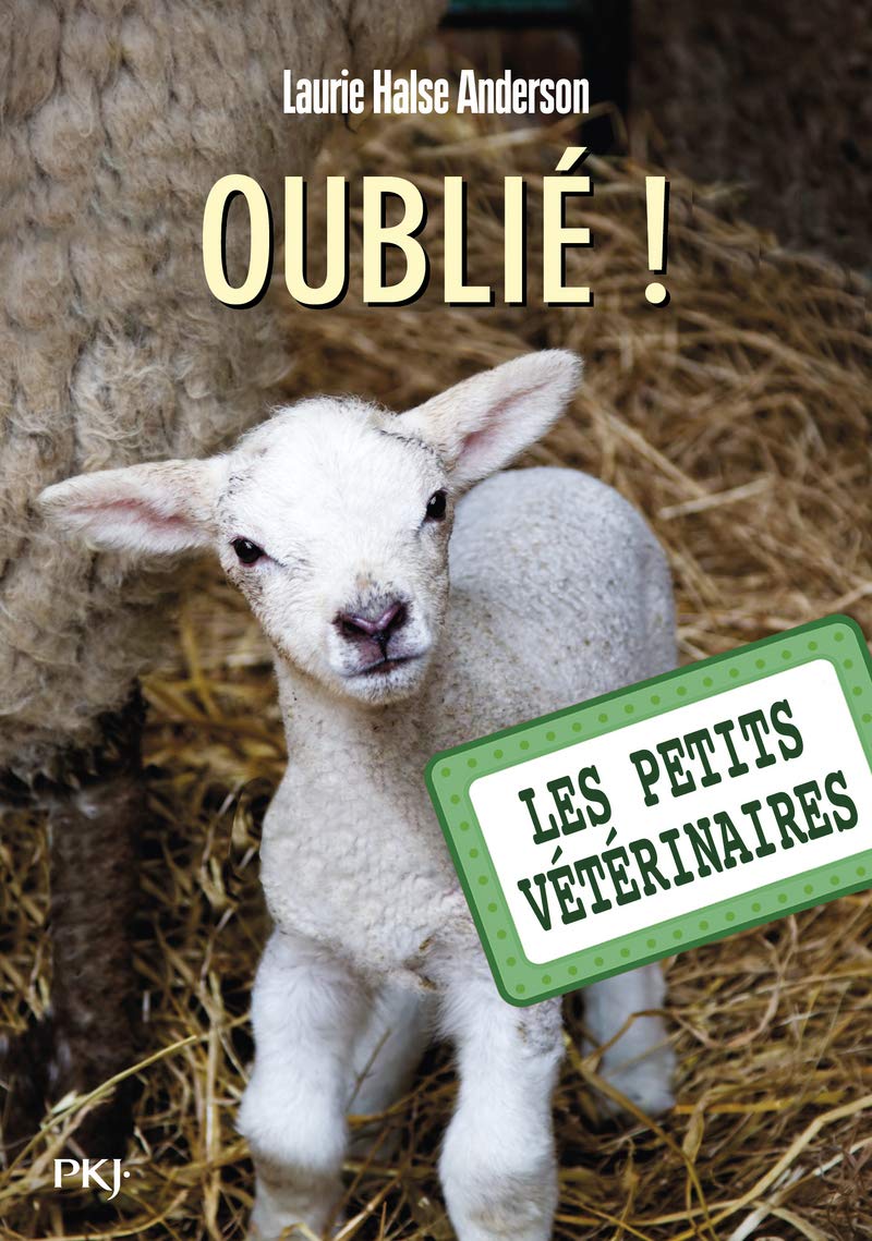 Les petits vétérinaires - tome 17 : Oublié ! (17) 9782266234610