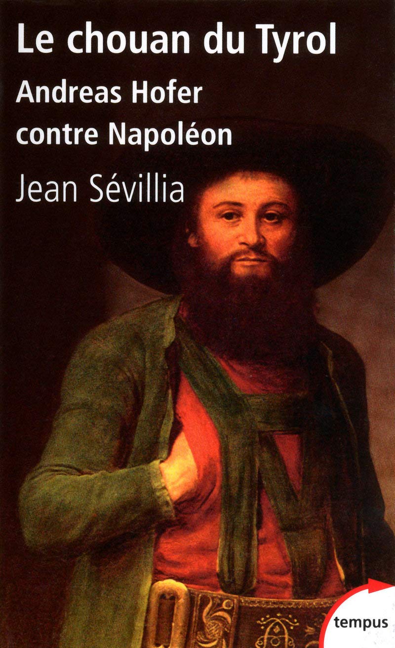 Le chouan du Tyrol : Andreas Hofer contre Napoléon 9782262033088