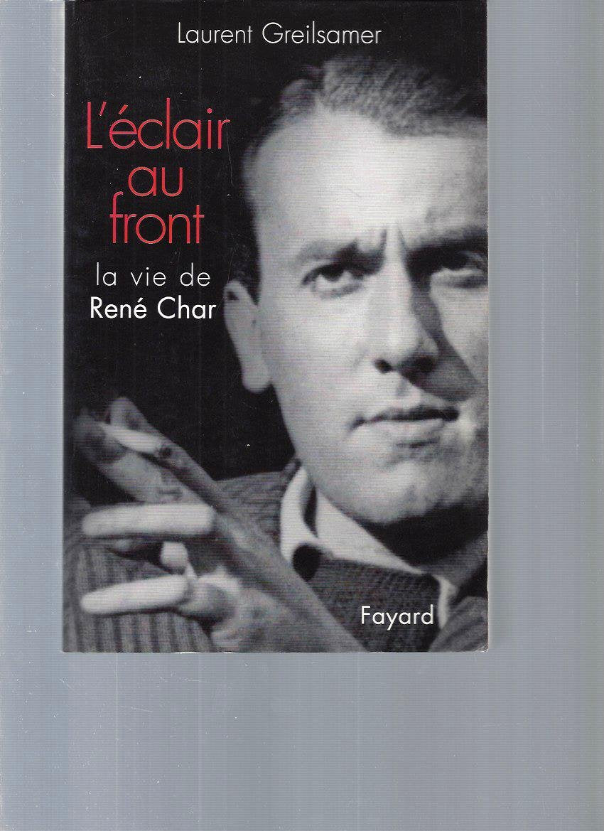 L'Éclair au front : La Vie de René Char 9782213606484