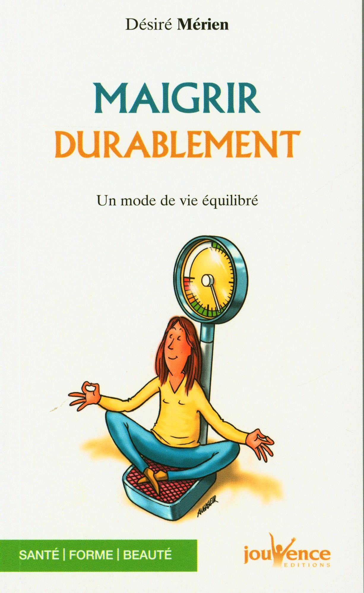 Maigrir durablement: Un mode de vie équilibré 9782889116676