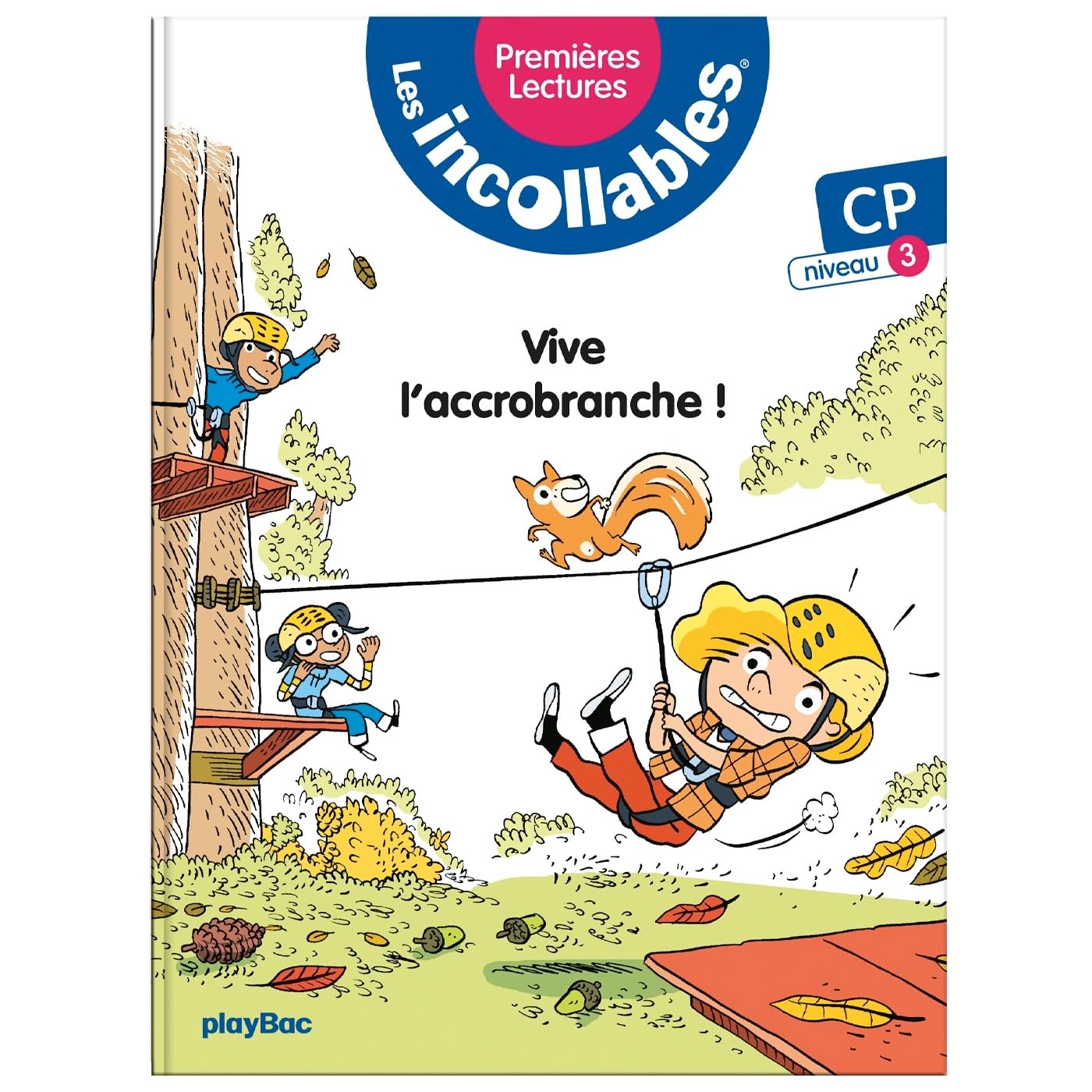 Les incollables - Premières lectures - Tome 5 - Vive l'accrobranche ! - niv.3 9782809675726