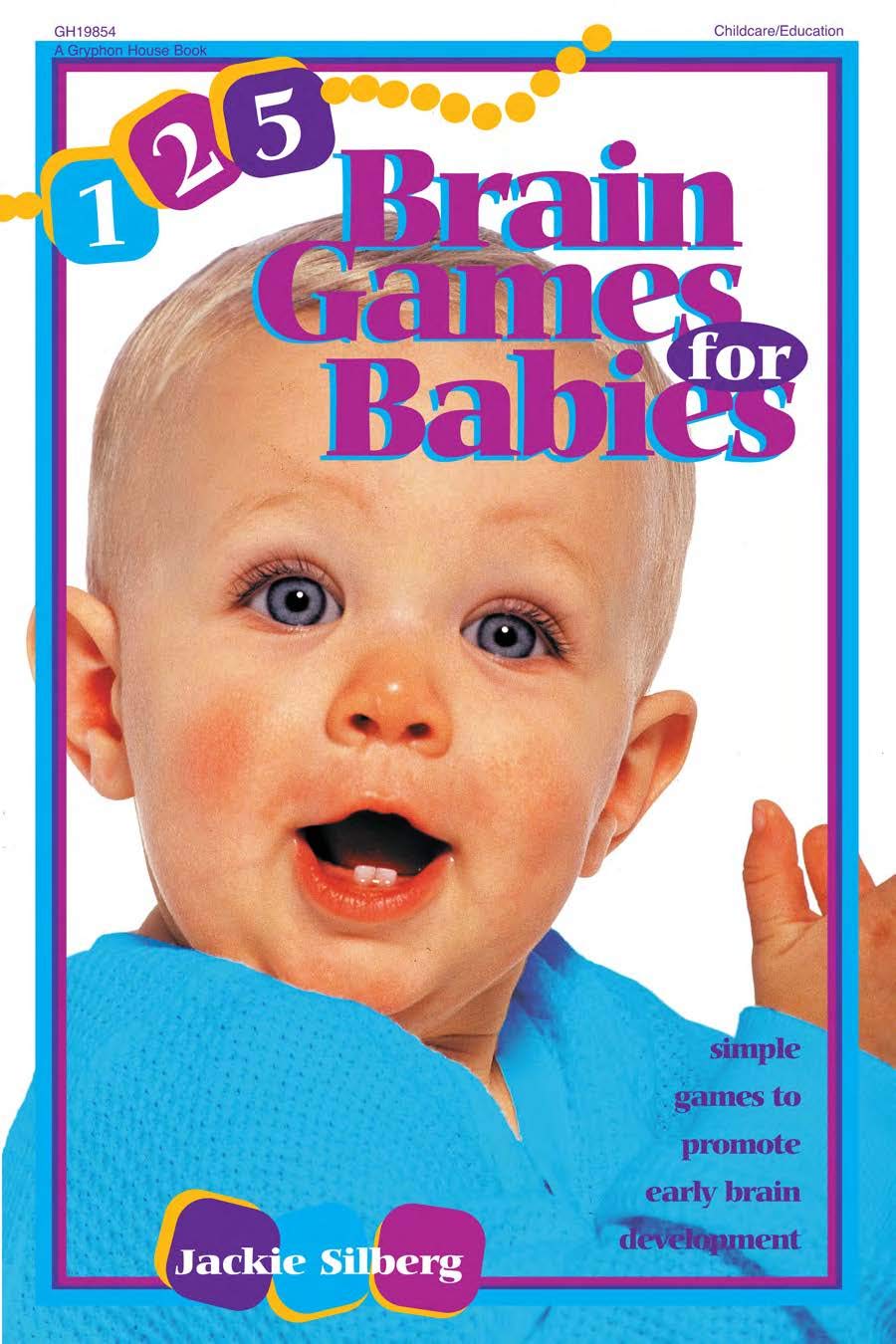 125 Brain Games for Babies: Simple Games to Promote Early Brain Development 9780876591994