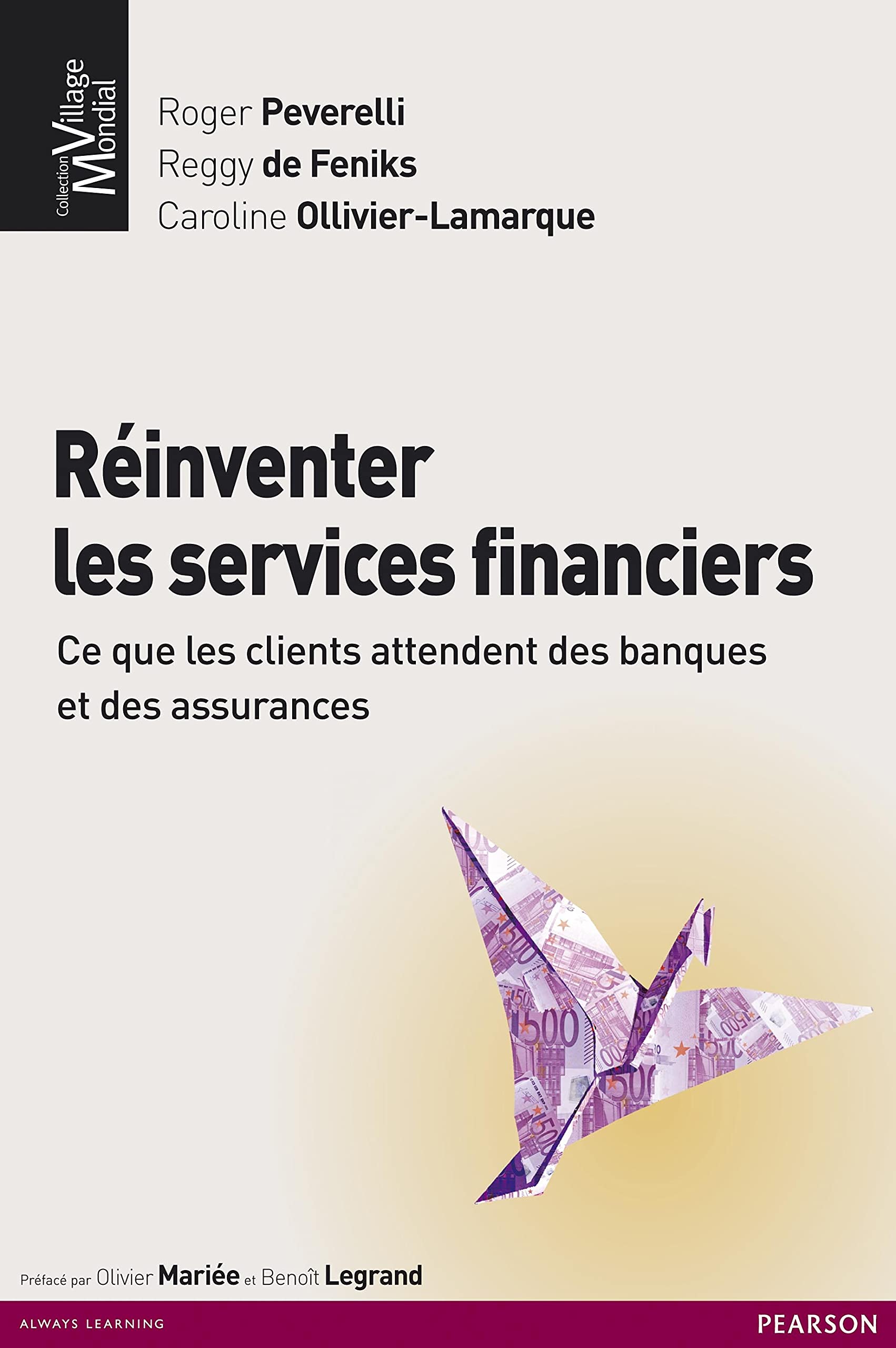 Réinventer les services financiers : Ce que les clients attendent des banques et des assurances 9782744064999