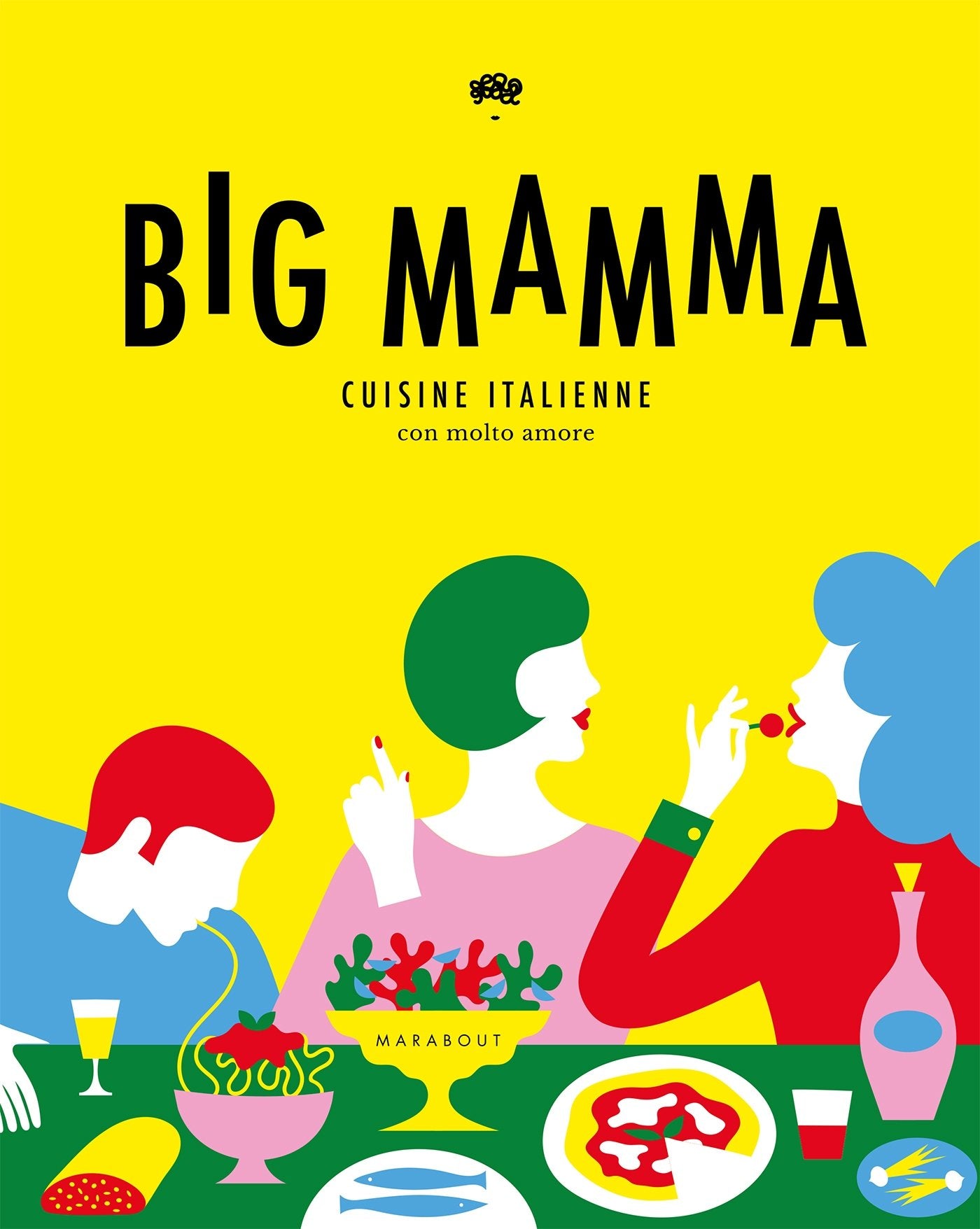 Big Mamma: Cuisine italienne con molto amore 9782501115247