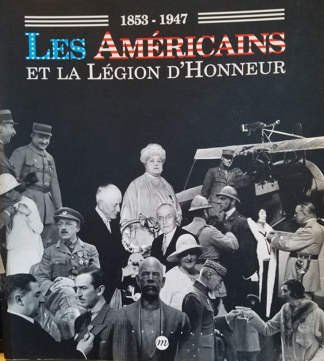 Les Américains et la Légion d'honneur, 1853-1947 9782711827596