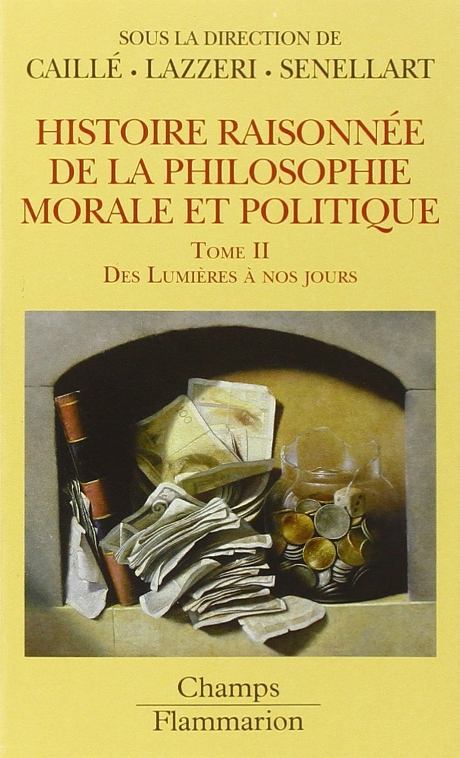 Histoire raisonnée de la philosophie morale et politique: Des Lumières à nos jours (2) 9782081208919