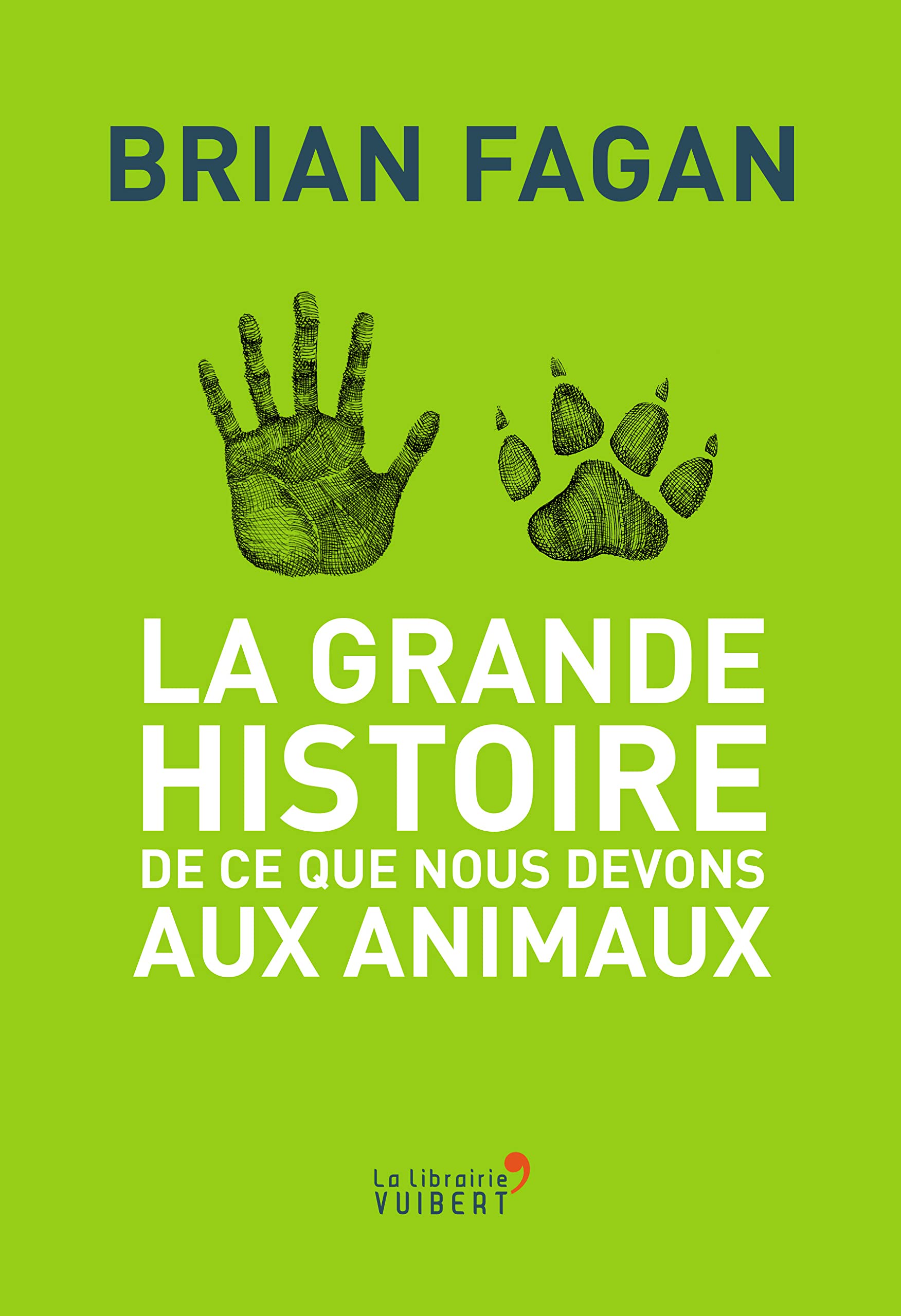 La Grande Histoire de ce que nous devons aux animaux 9782311101522