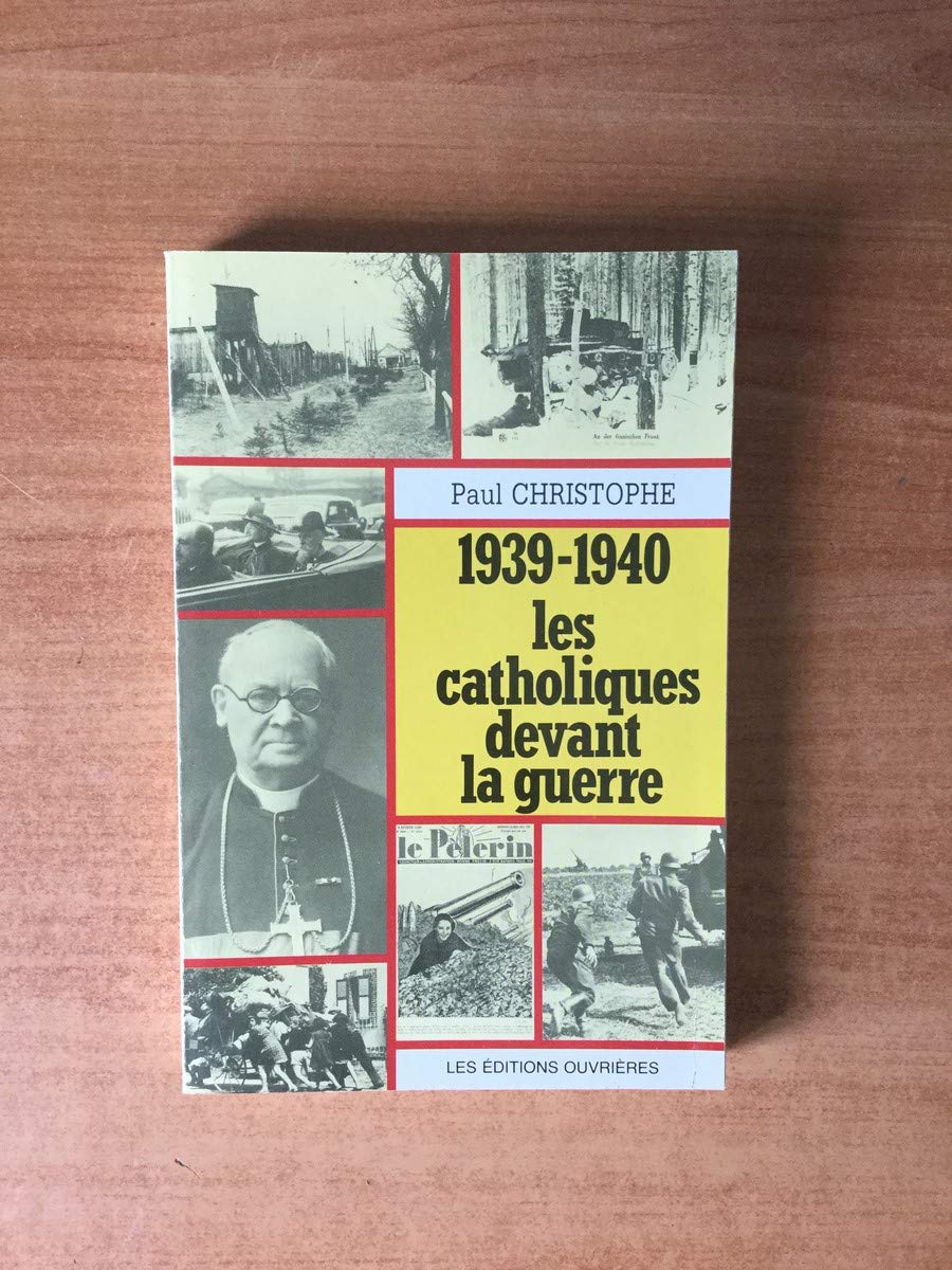 1939-1940, les catholiques devant la guerre 9782708225725