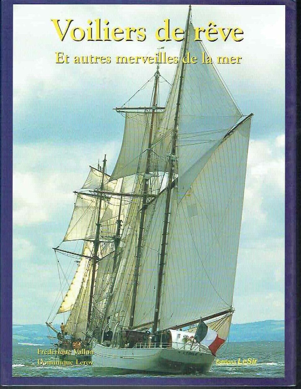 Voiliers de rêve. Et autres merveilles de la mer 9782951057852