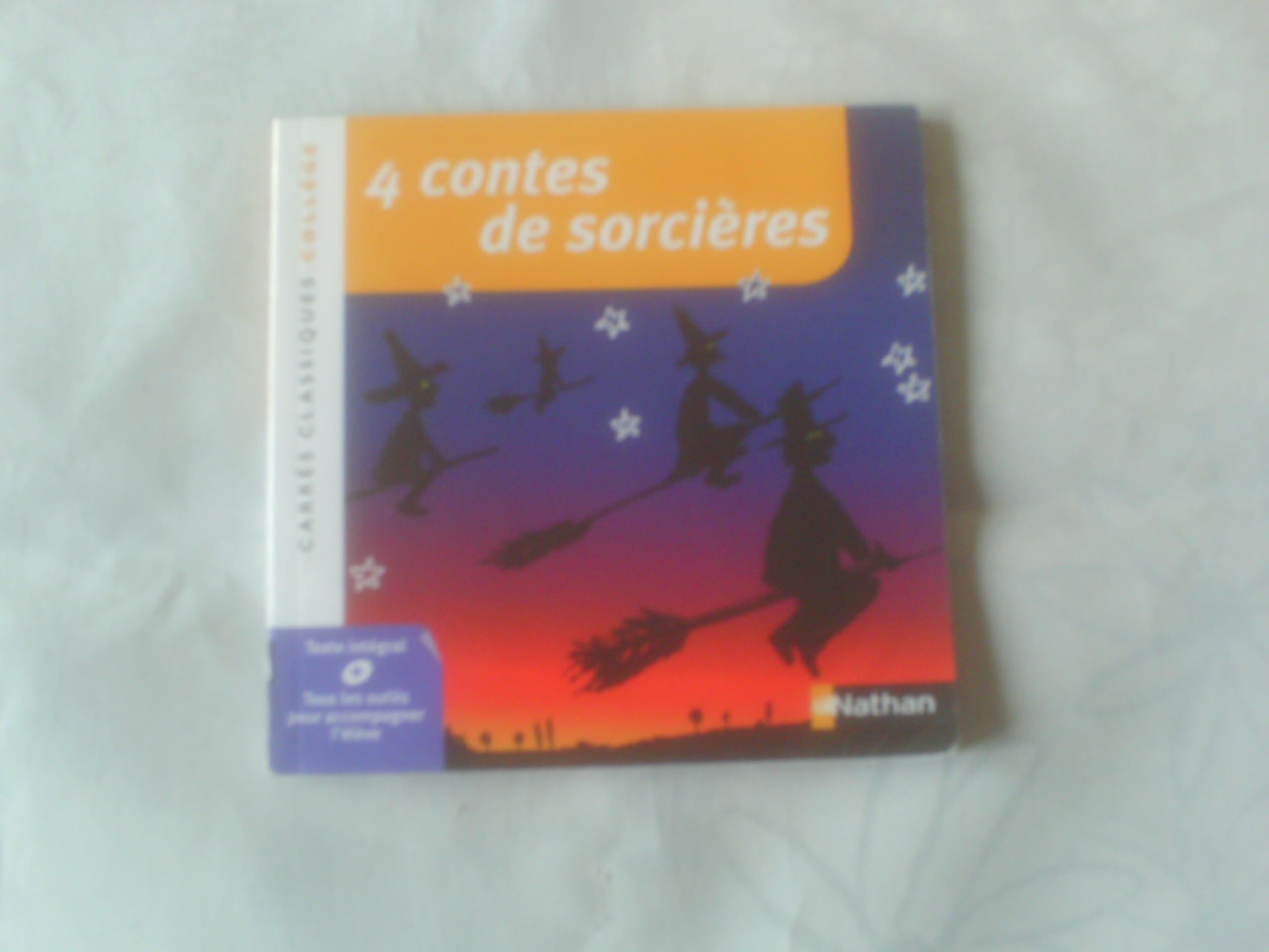 4 contes de sorcières - TEXTE INTEGRAL - Edition pédagogique Collège - Carrés classiques Nathan 9782091887395