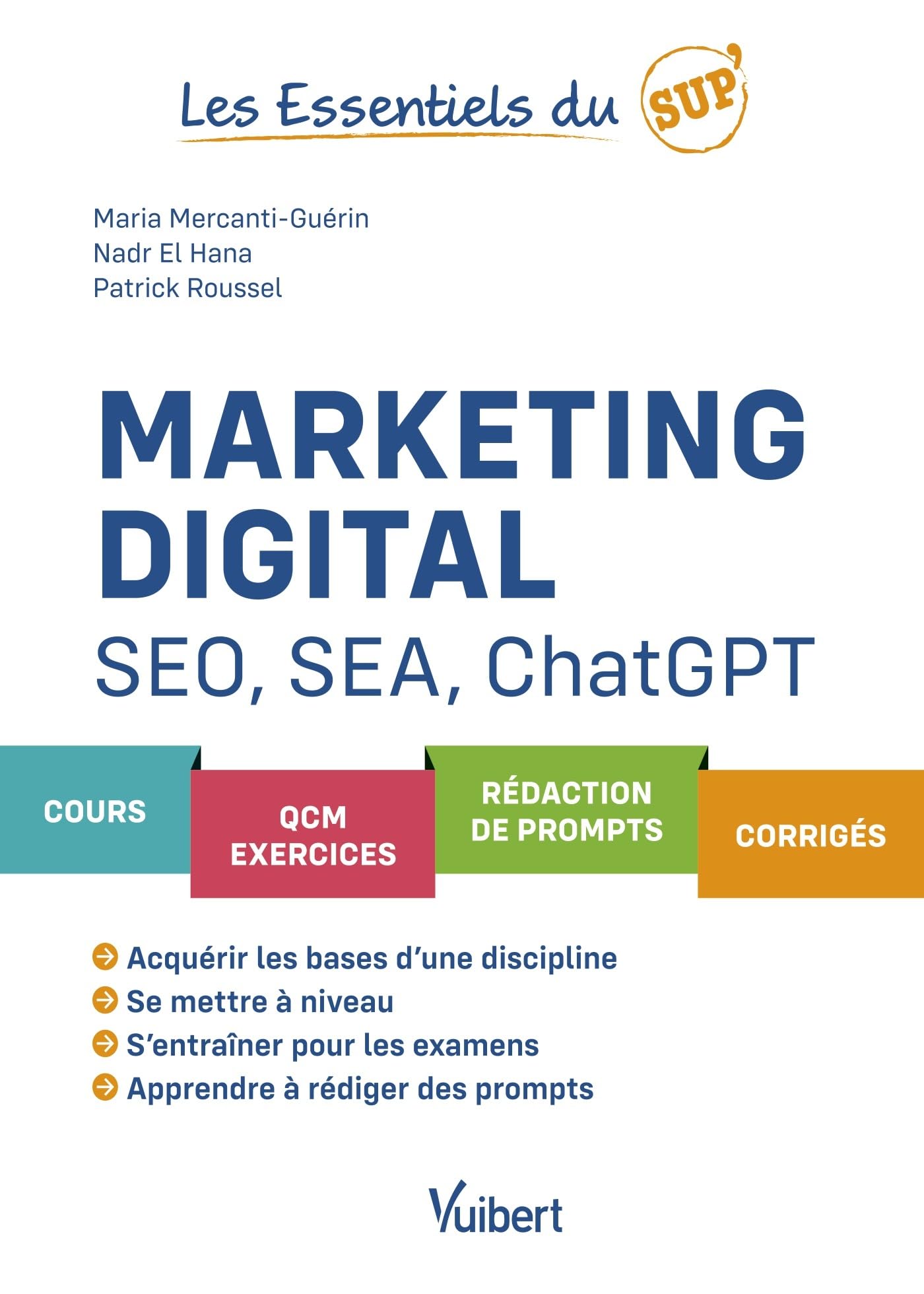Marketing digital, SEO, SEA et ChatGPT: Cours - QCM - Exercices - Rédaction de prompts - Corrigés 9782311412956