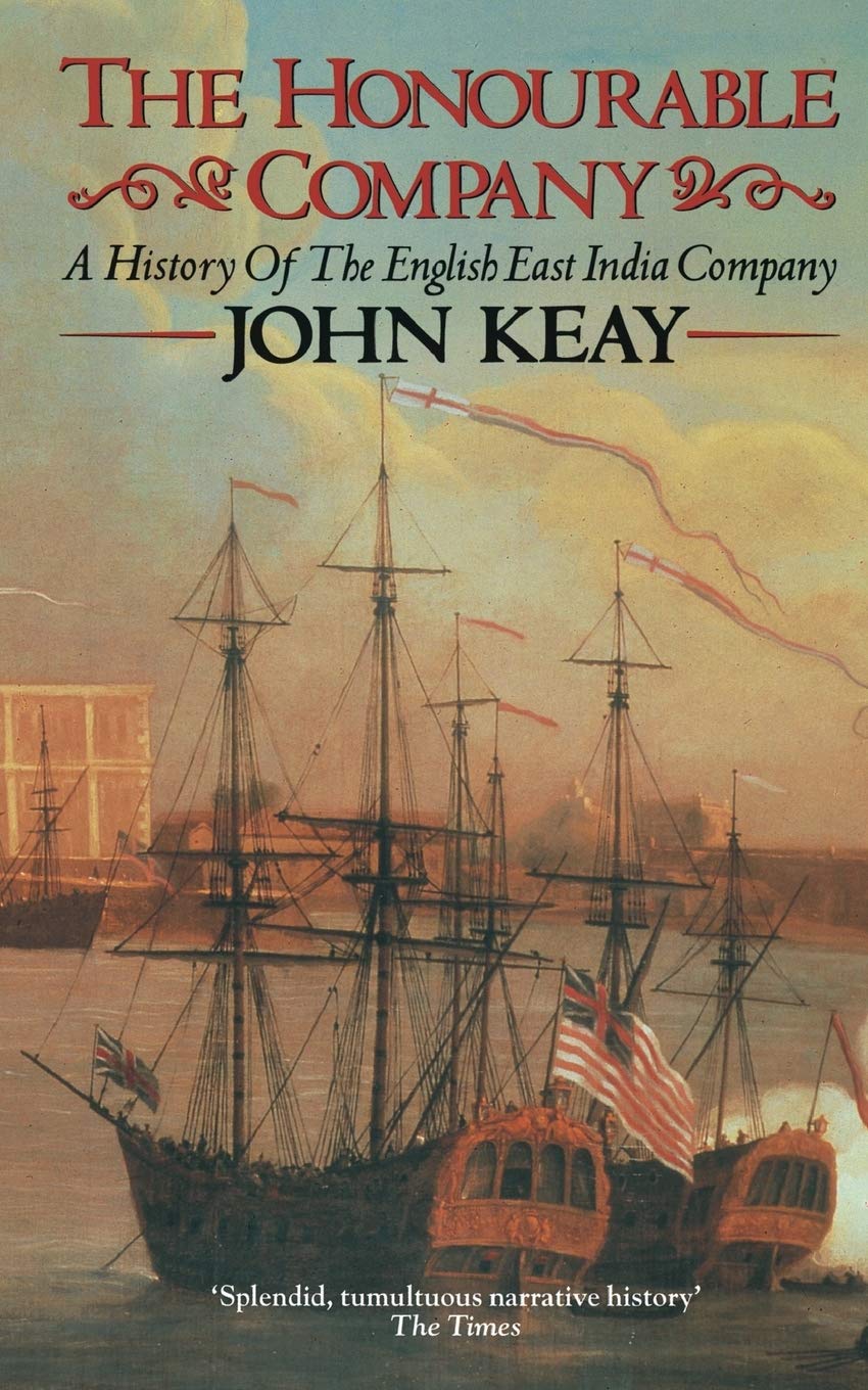 The Honourable Company: A History of the English East India Company 9780006380726