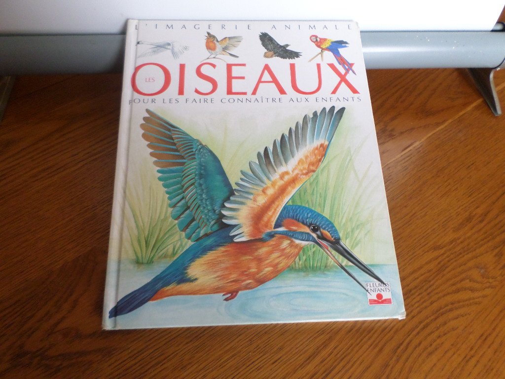 Les Oiseaux : Pour les faire connaître aux enfants de 5 à 8 ans 9782215030065