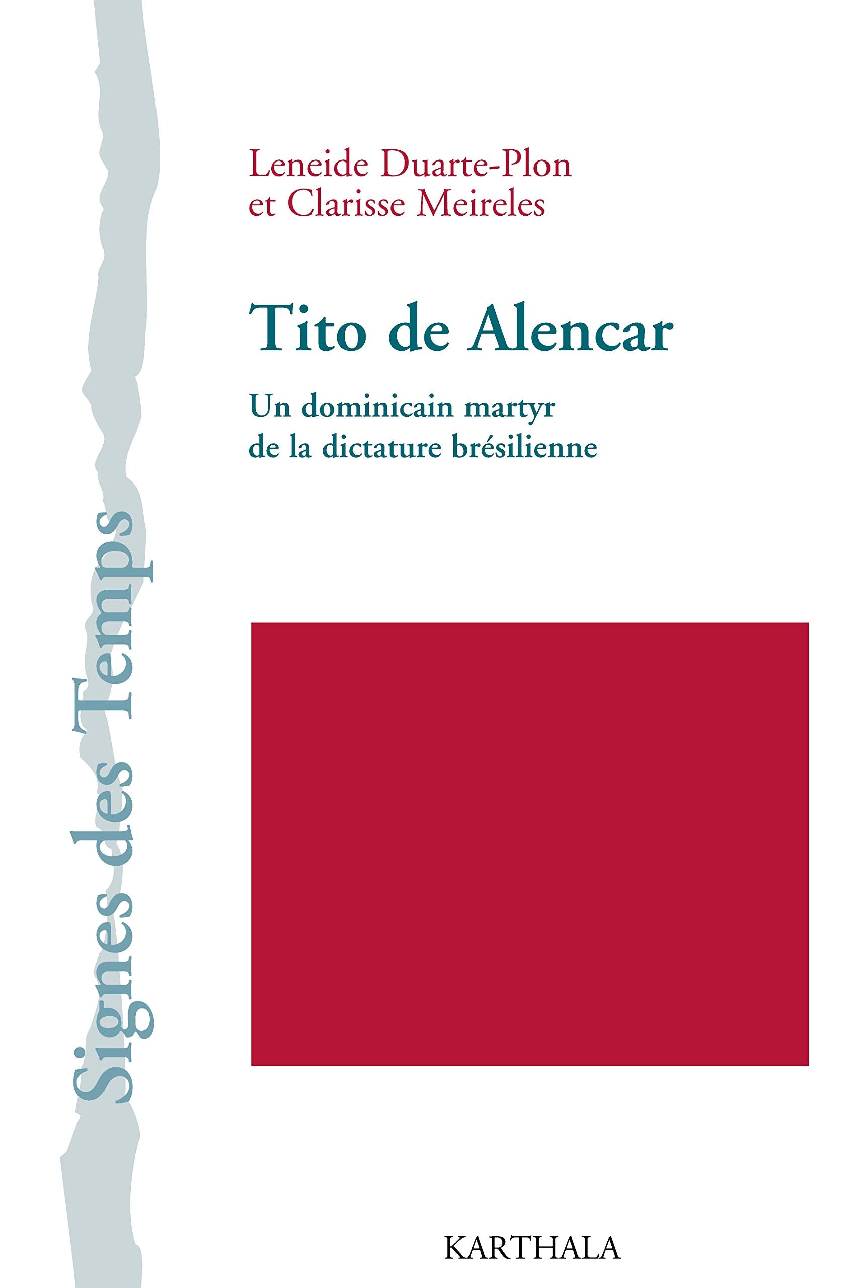 Tito de Alencar. Un dominicain martyr de la dictature brésilienne 9782811127732