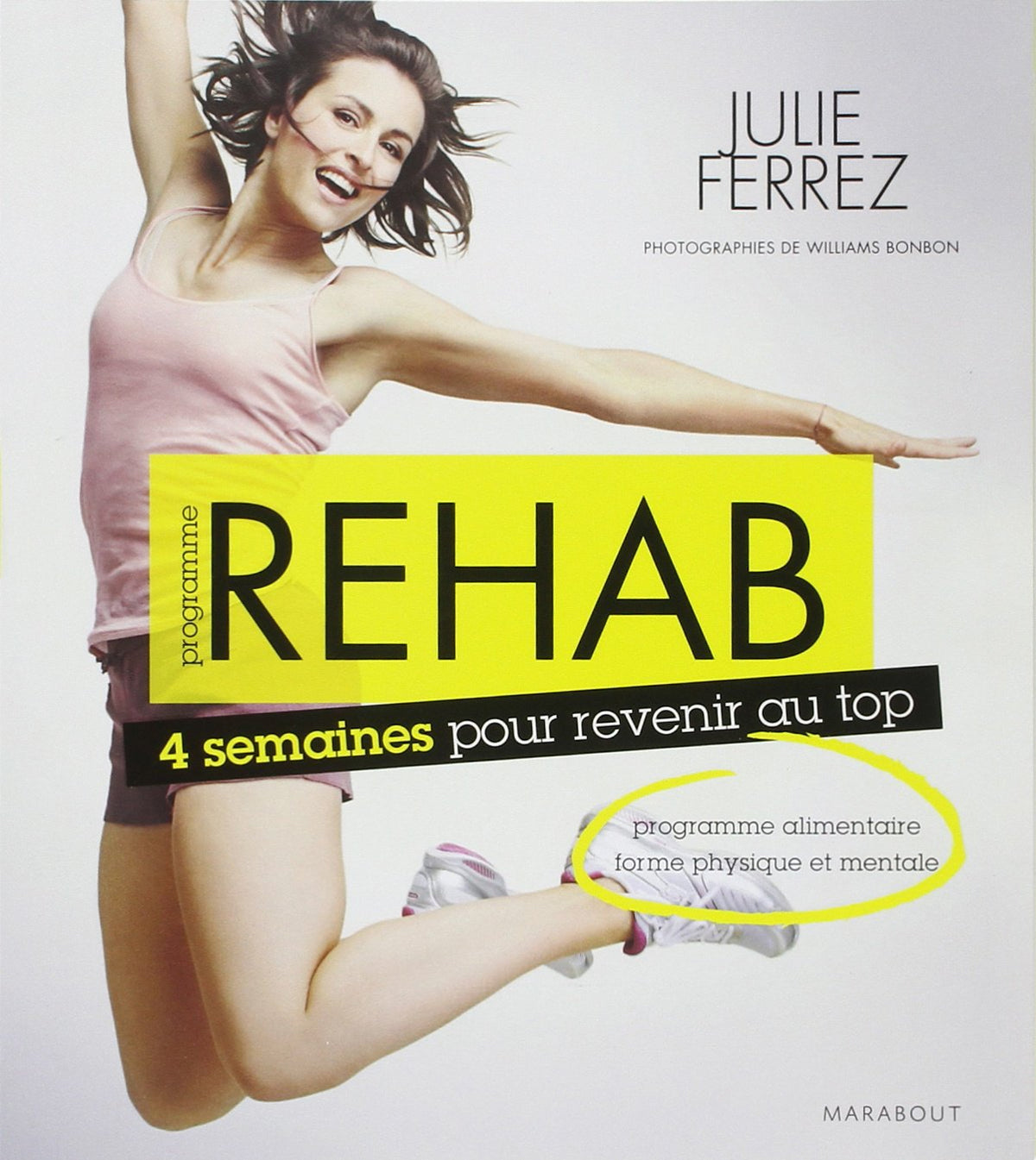 Programme Rehab: 4 semaines pour tout changer 9782501073660