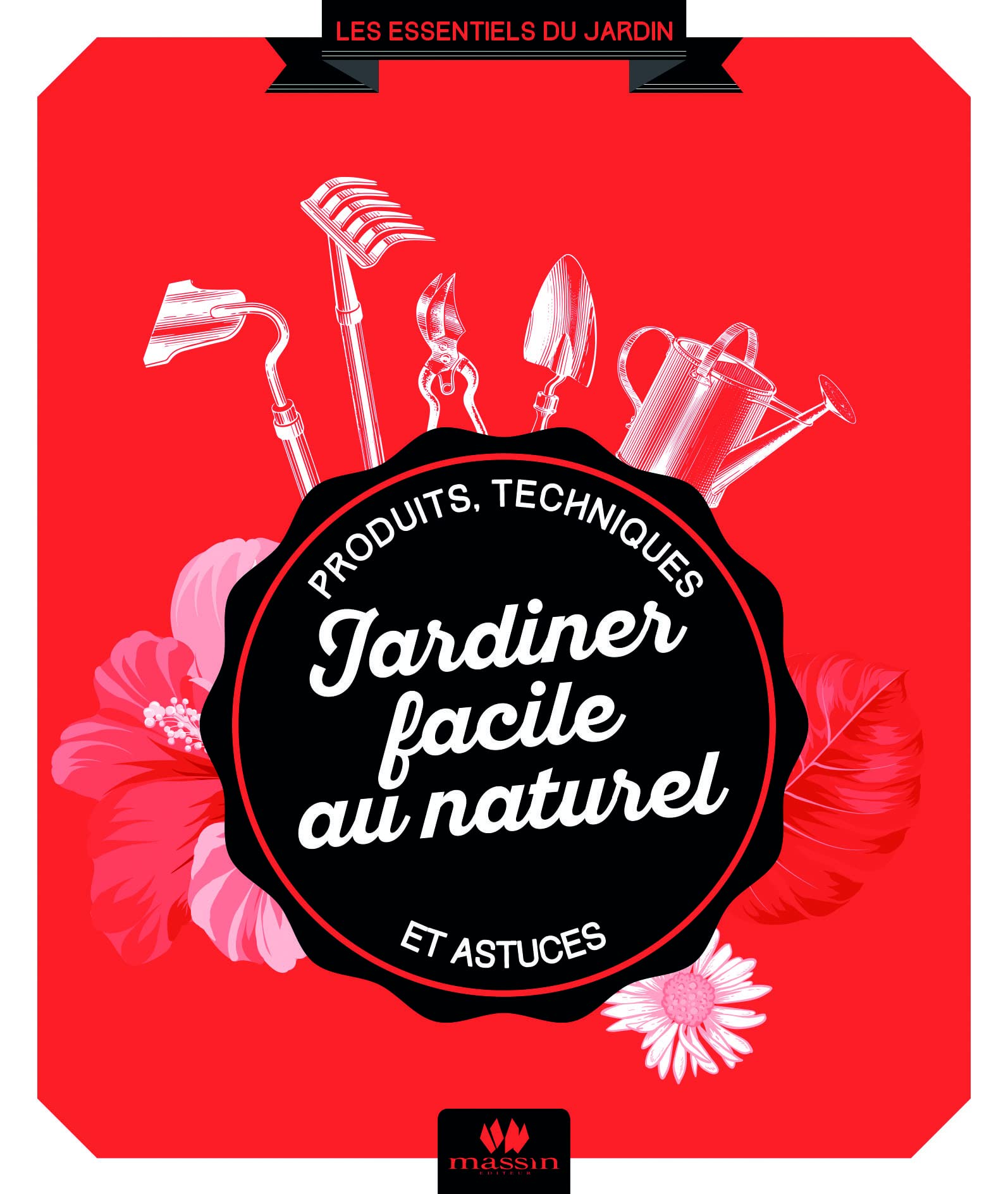 Jardiner facile au naturel: produits techniques et astuces 9782707209399