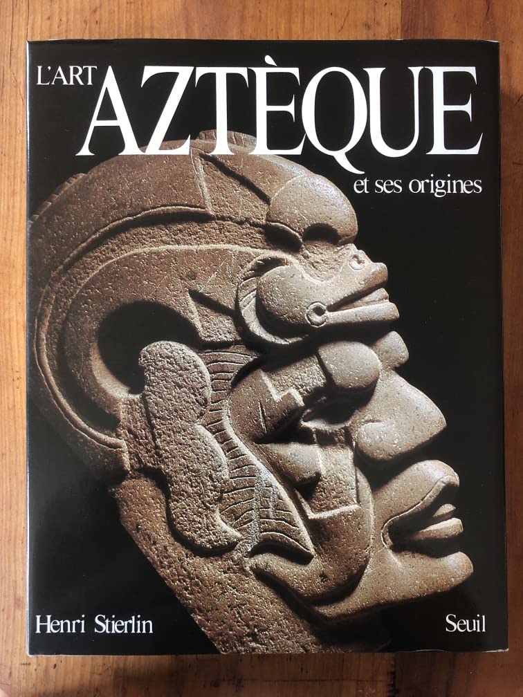 L'Art aztèque et ses origines: De Teotihuacan à Tenochtitlan 9782020061391