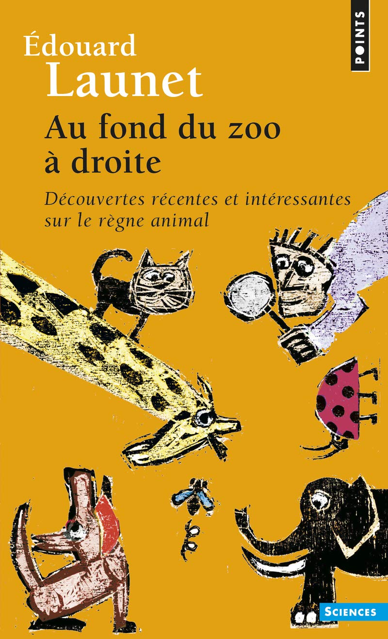 Au fond du zoo à droite: Découvertes récentes et intéressantes sur le règne animal 9782757870259
