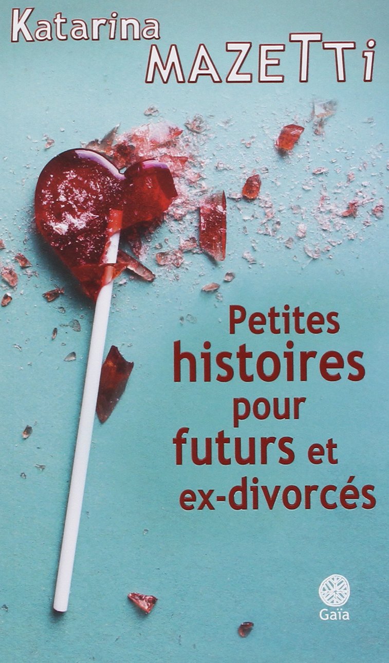 Petites histoires pour futurs et ex-divorcés 9782847207699