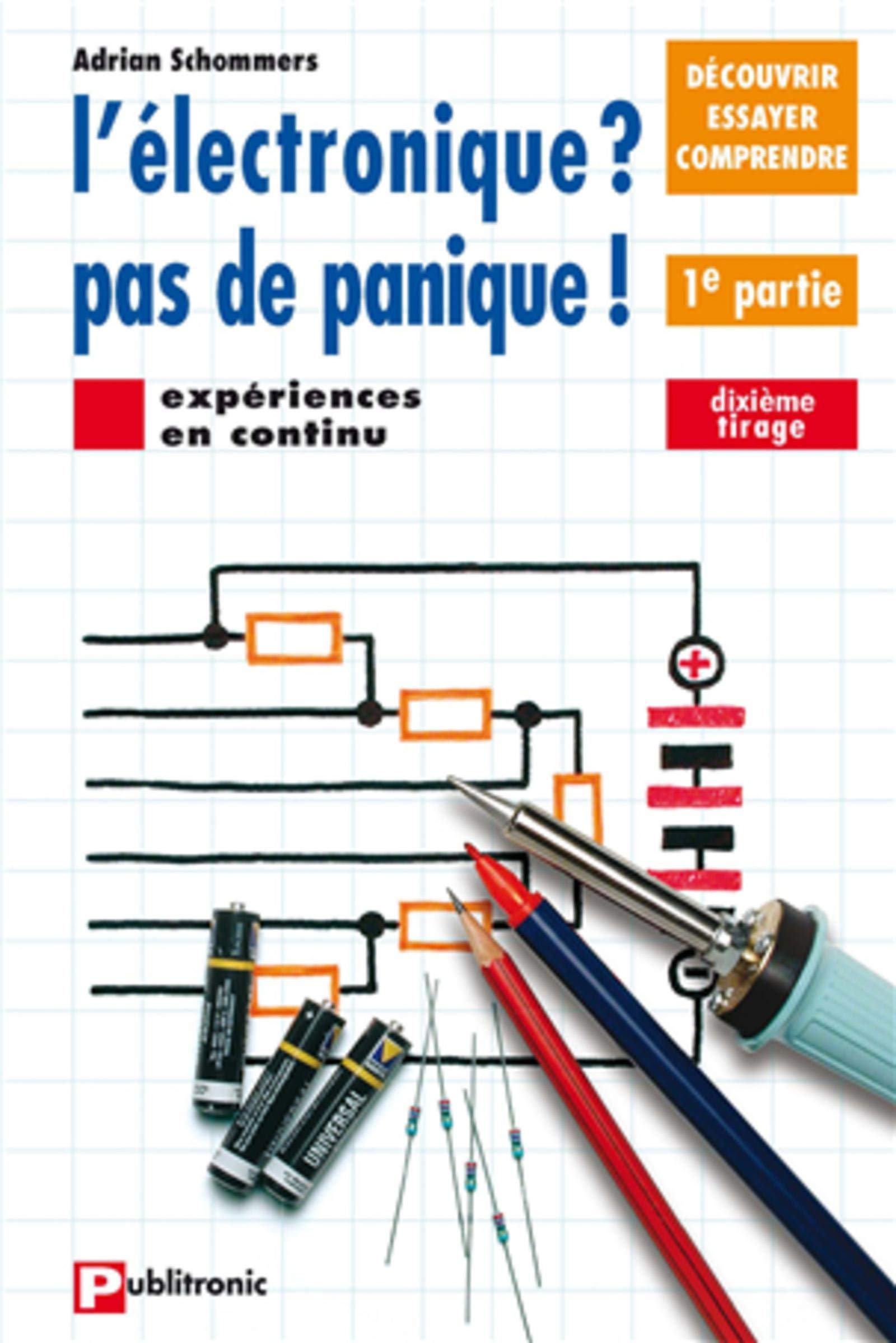 Electronique, pas de panique, tome 1 9782866610326