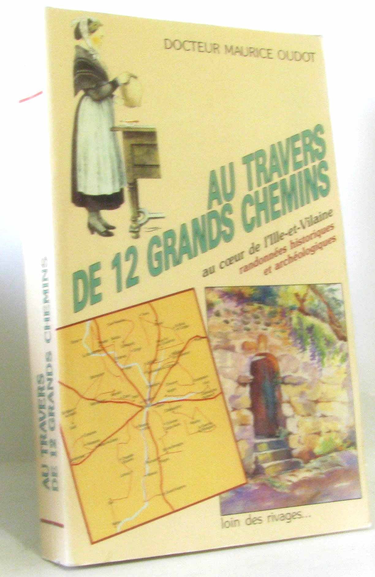 Au travers de 12 grands chemins au coeur de l'Ille et Vilaine, randonnées historiques et archéologiques