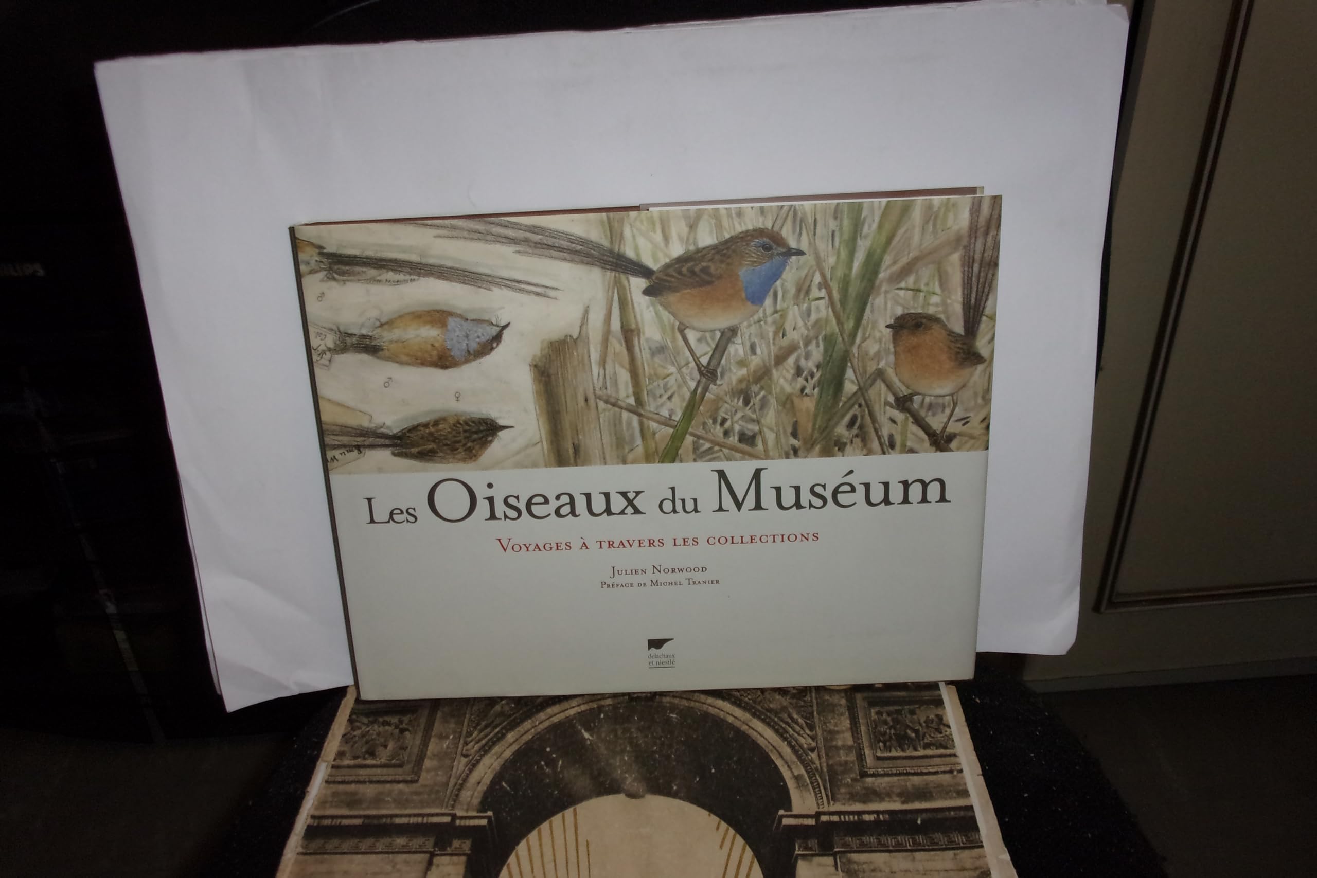 Les oiseaux du Muséum: Voyages à travers les collections 9782603013144