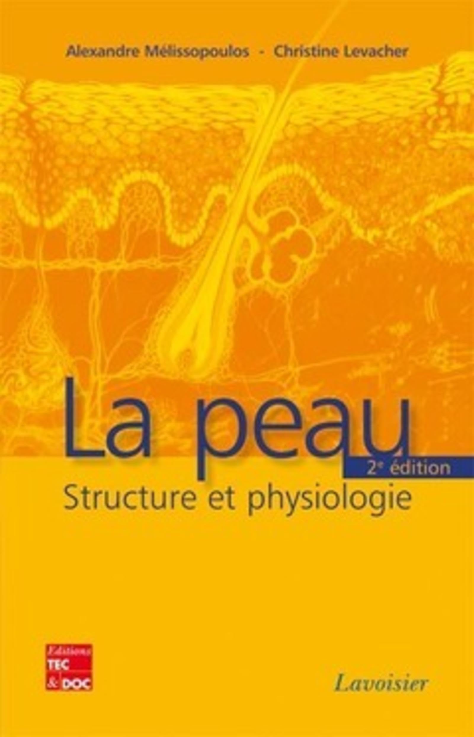 La peau : structure et physiologie (2° Éd.): Structure et physiologie 9782743013691