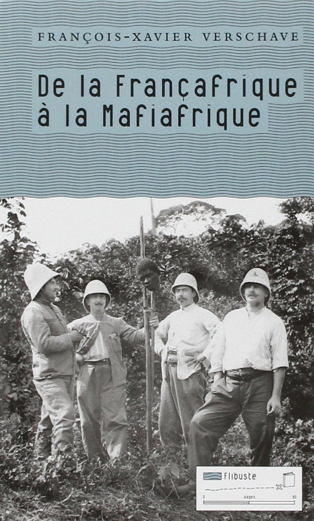 De la Françafrique à la Mafiafrique 9782930390109