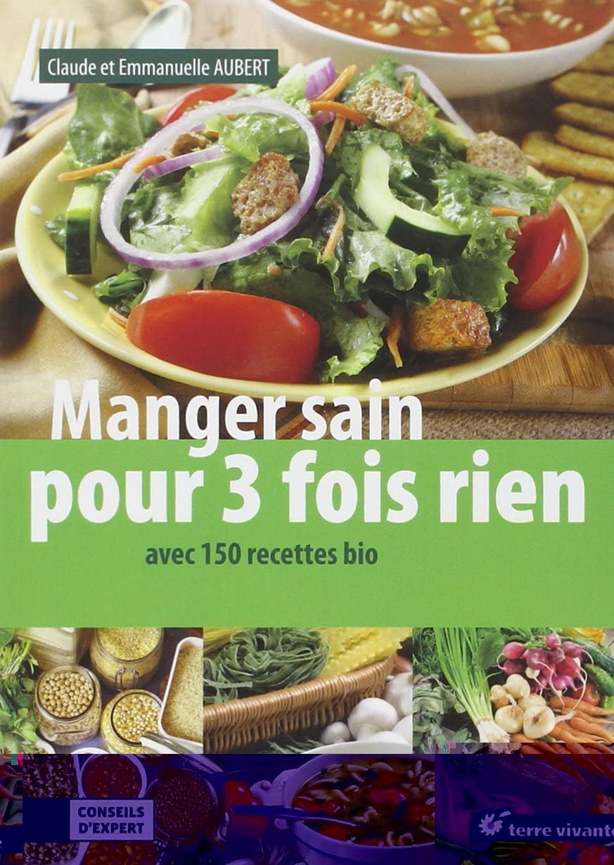Manger sain pour trois fois rien 9782914717694