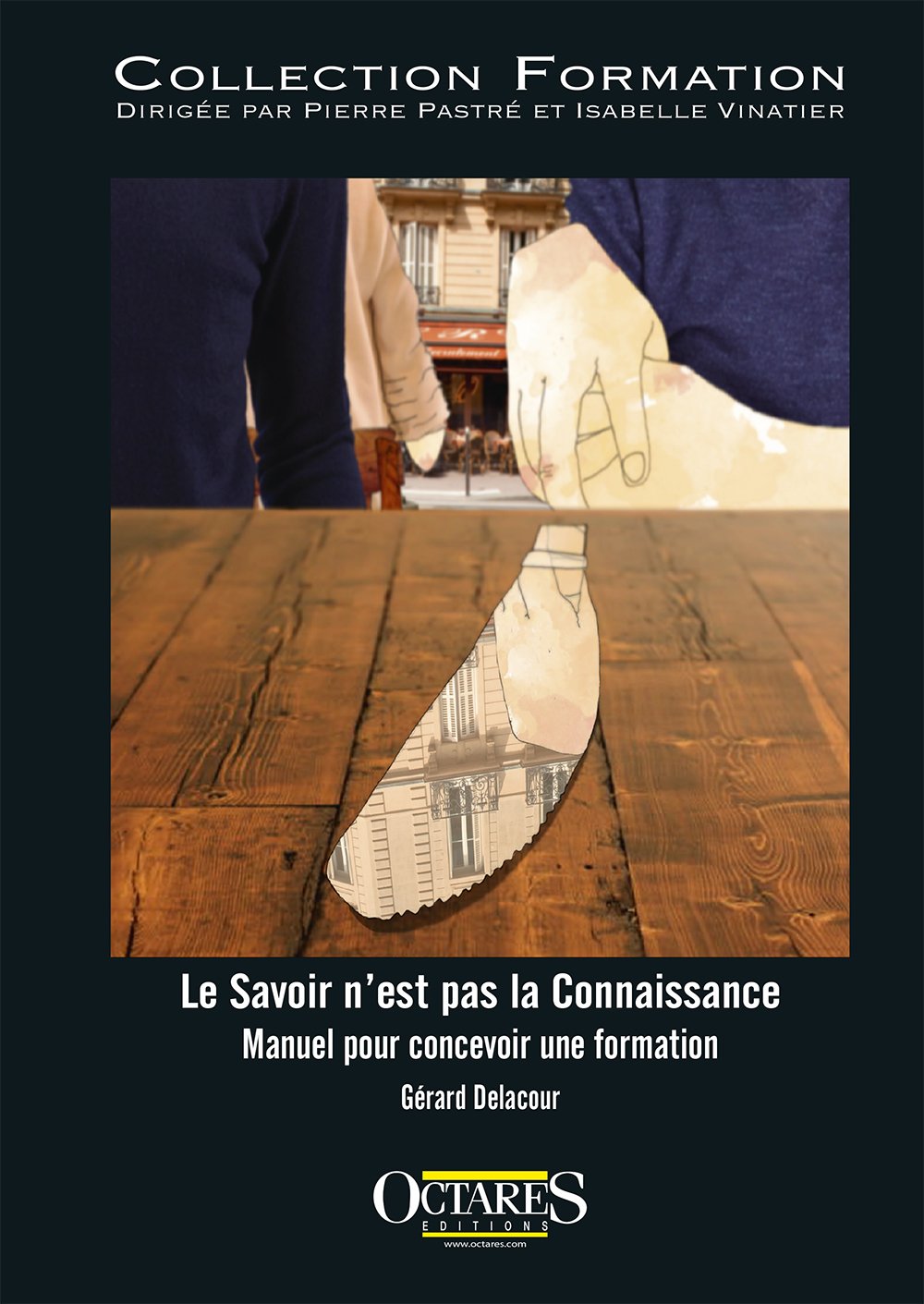 Le Savoir n'est pas la Connaissance. Manuel pour concevoir une formation 9782366300697