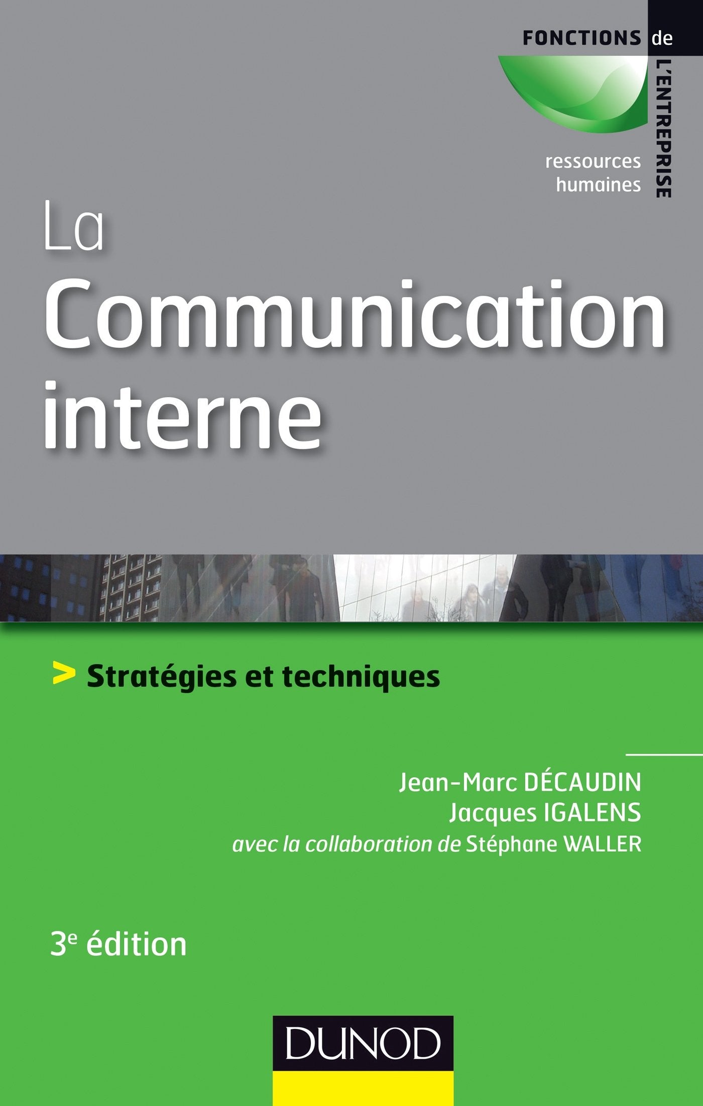 La communication interne: Stratégies et techniques 9782100598878
