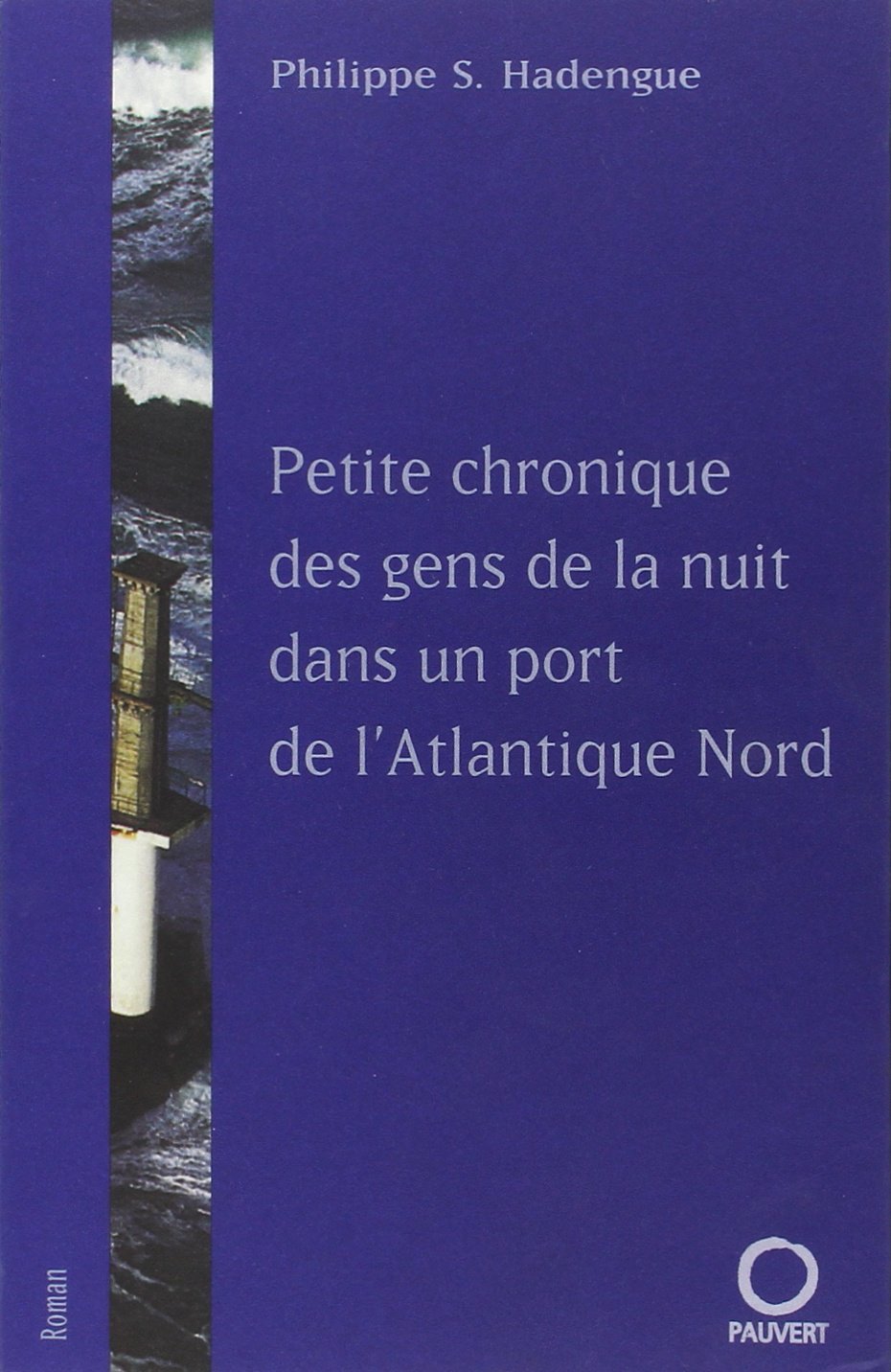 Petite chronique des gens de la nuit dans un port de l'Atlantique Nord 9782720214158