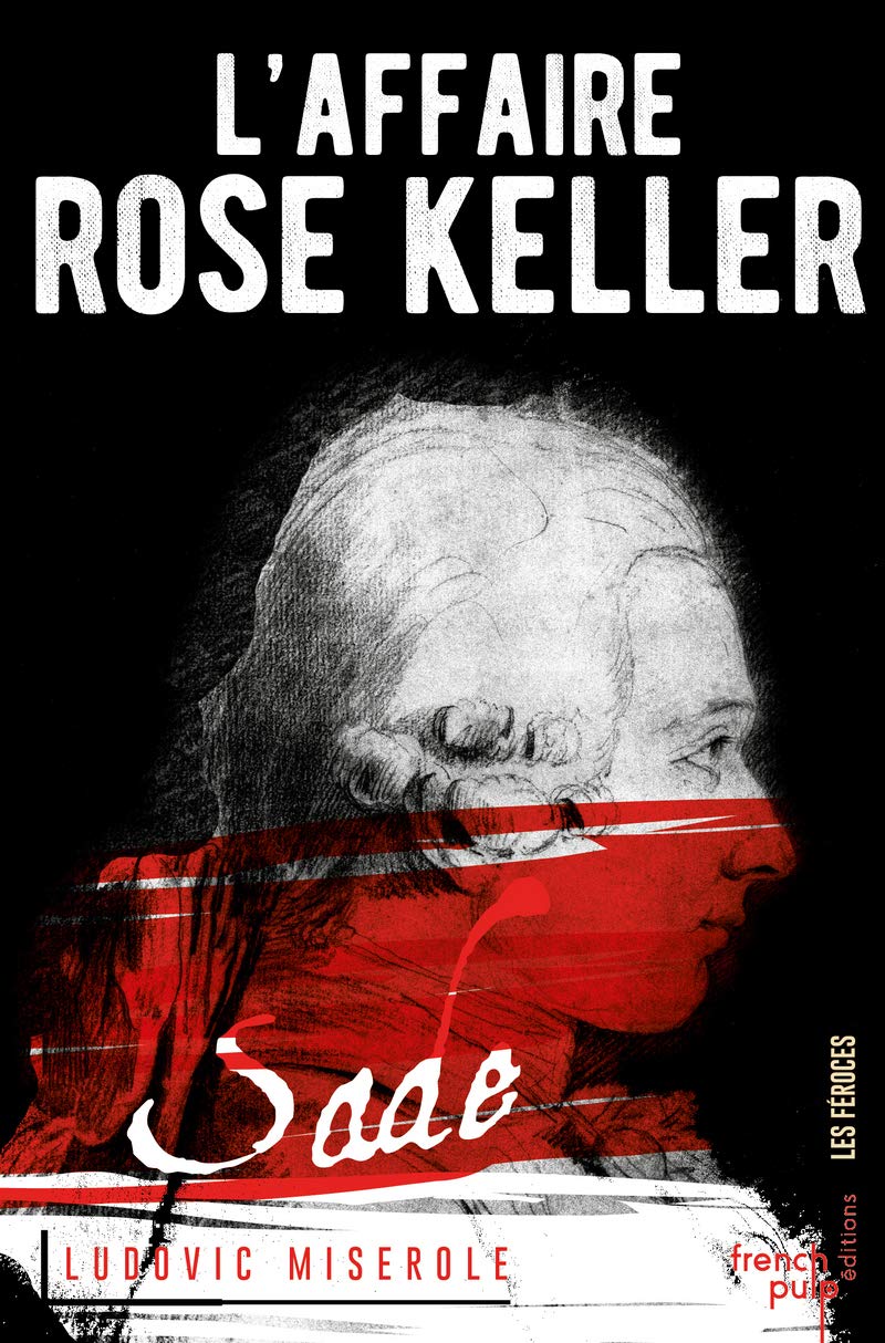 L'Affaire Rose Keller - tome 1 Les crimes du Marquis de Sade 9791025103814