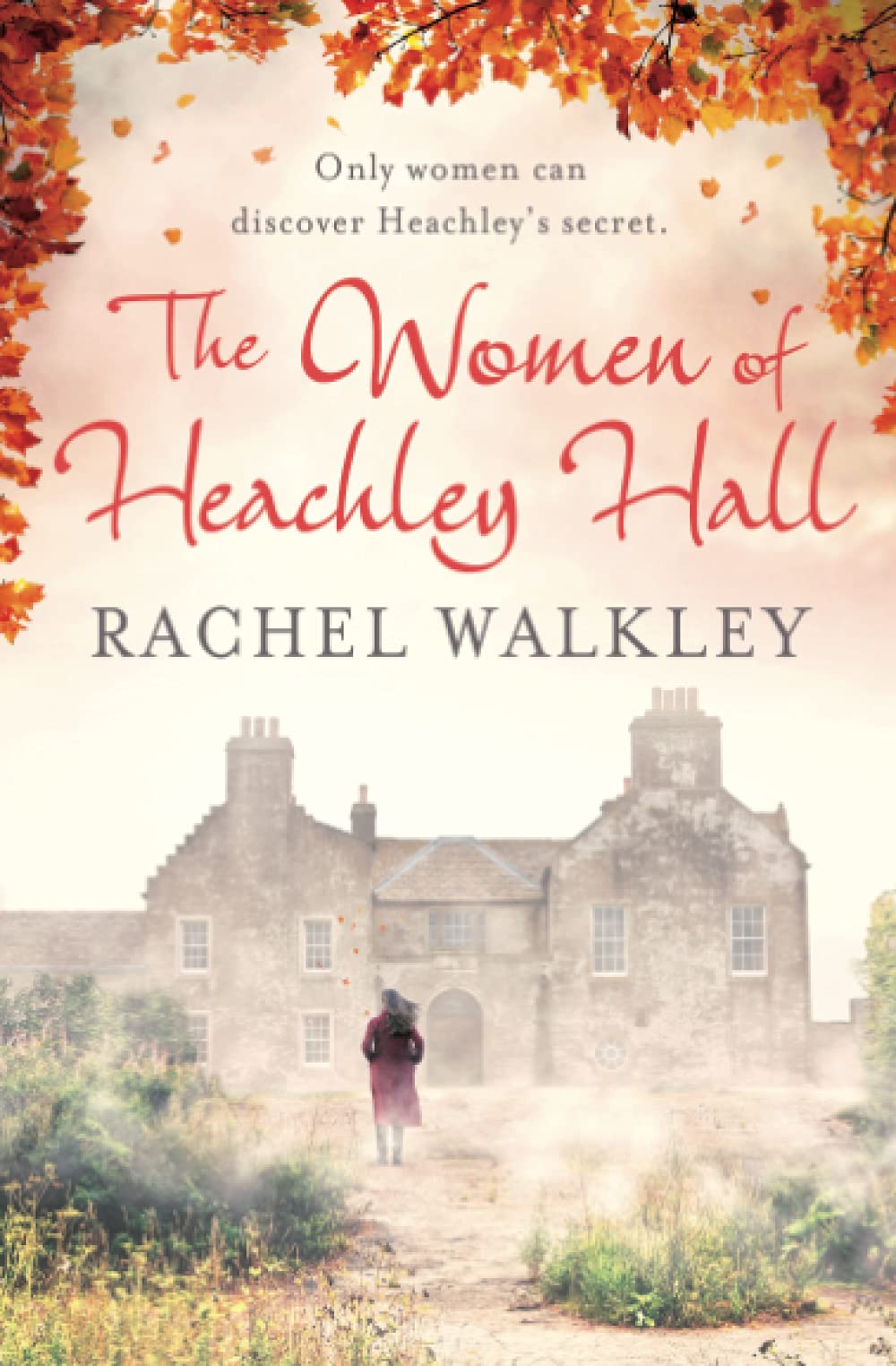 The Women of Heachley Hall 9781999630706