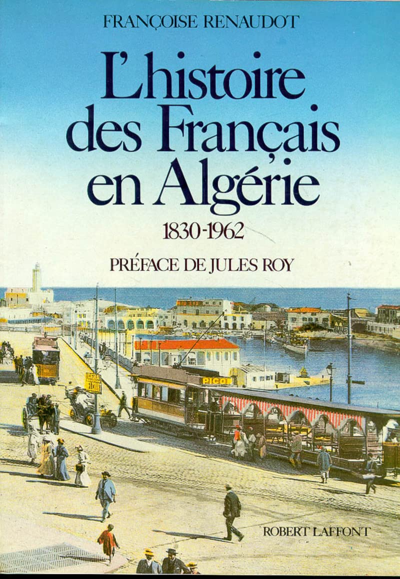 L'histoire des Français en Algérie, 1830-1962 9782221500750