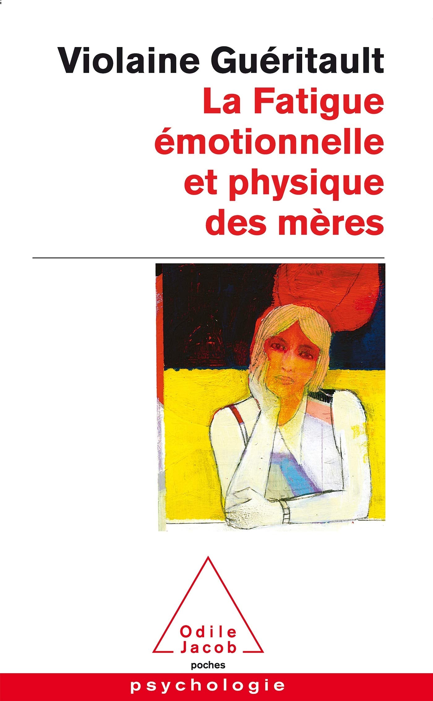 La Fatigue émotionnelle et physique des mères: Le burn-out maternel 9782738120366