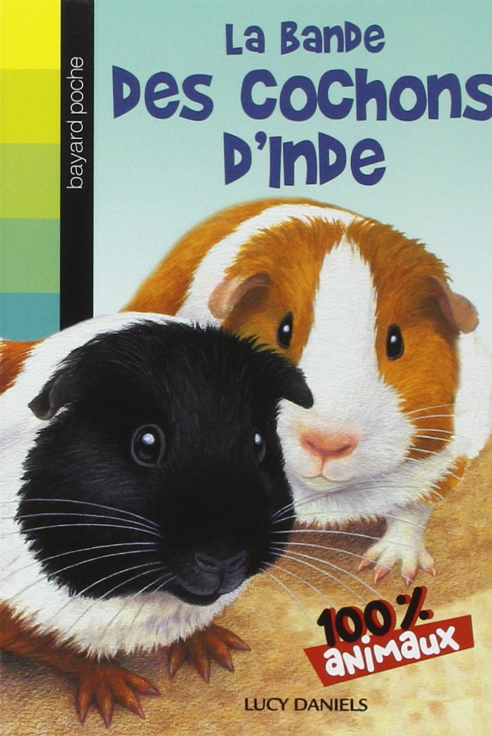 100% animaux, Tome 03: La bande des cochons d'Inde 9782747019026