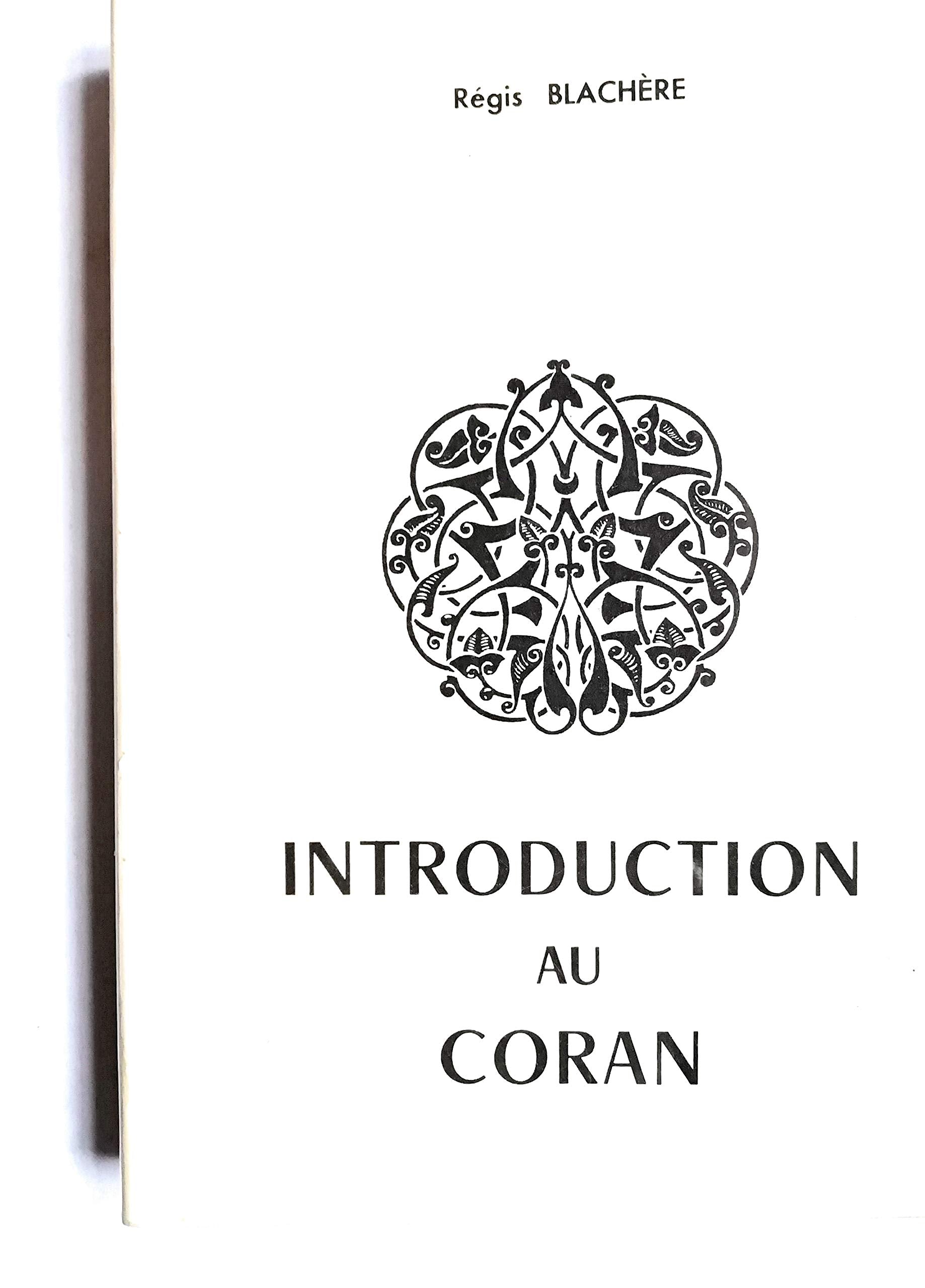 Régis Blachère,... Introduction au Coran : . 2e édition